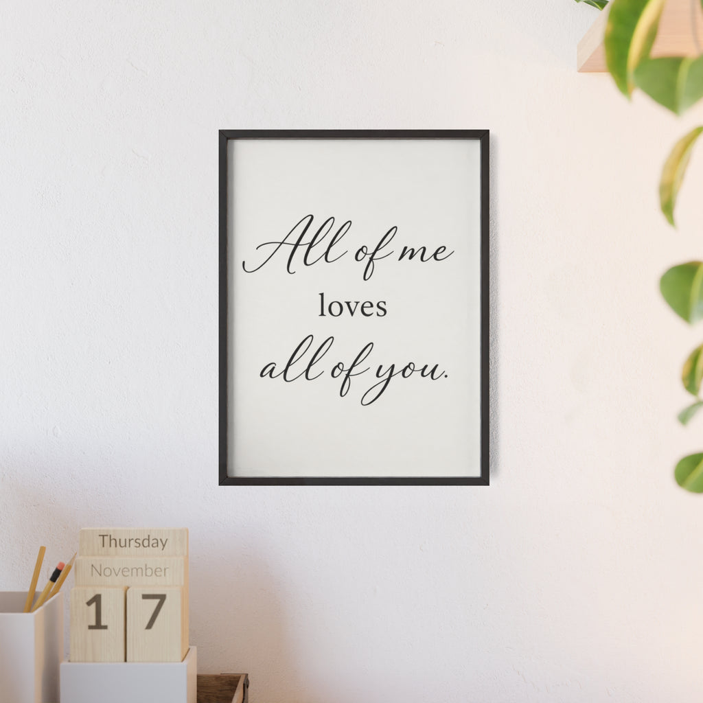 All of Me Loves All of You Framed Quote Poster