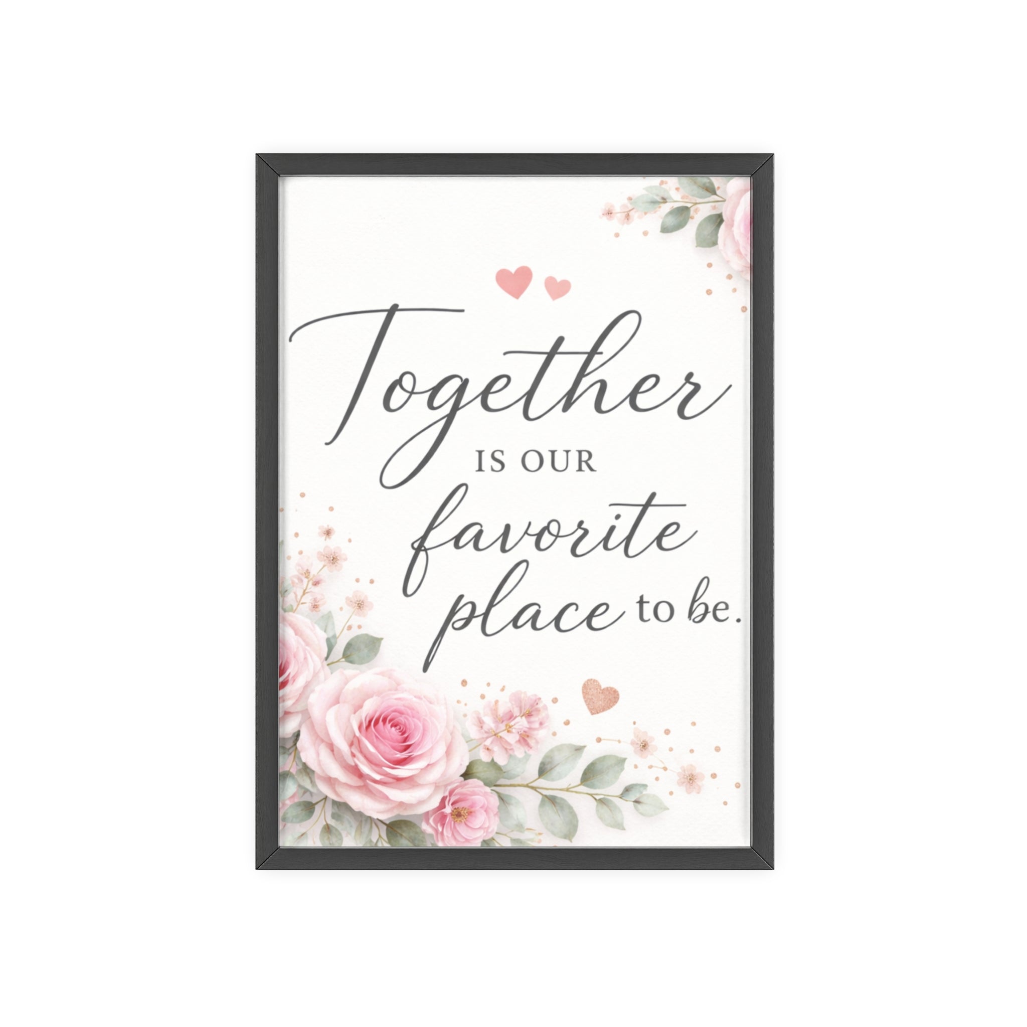 Together Is Our Favorite Place To Be Framed Floral Wall Art