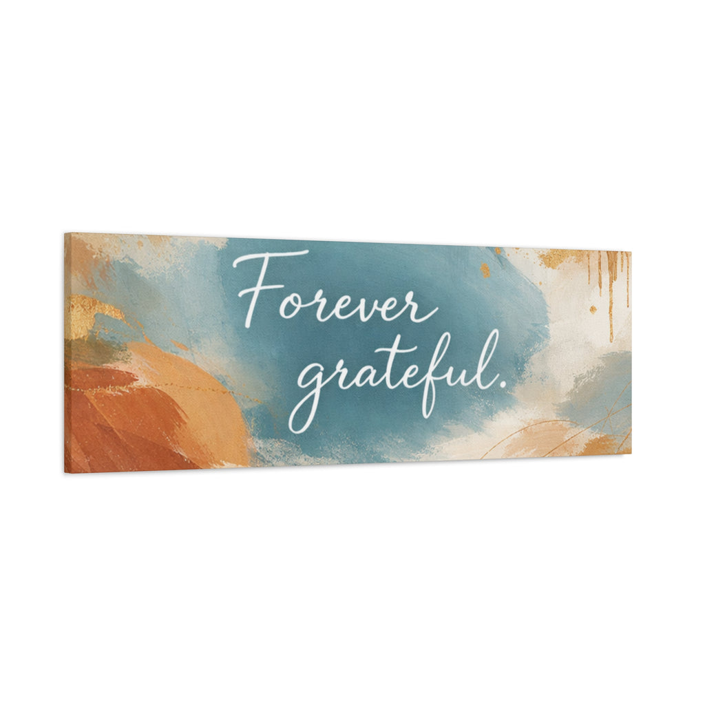 Forever Grateful Canvas Wall Art Inspirational Abstract Home Decor