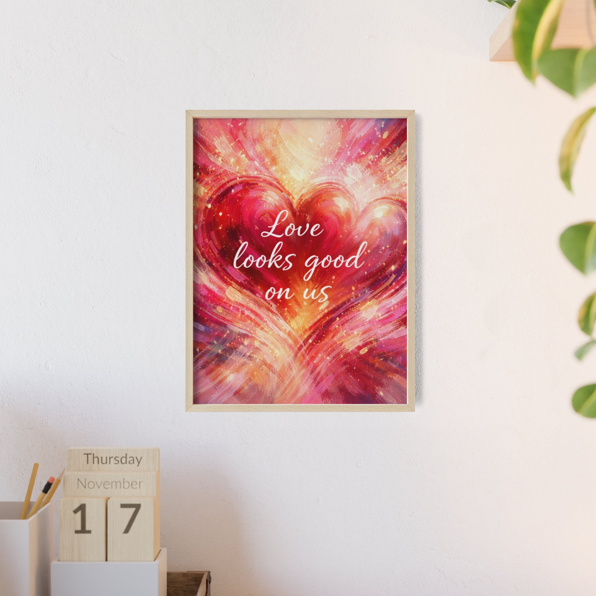 Love Looks Good on Us Romantic Wall Art Framed Heart Poster