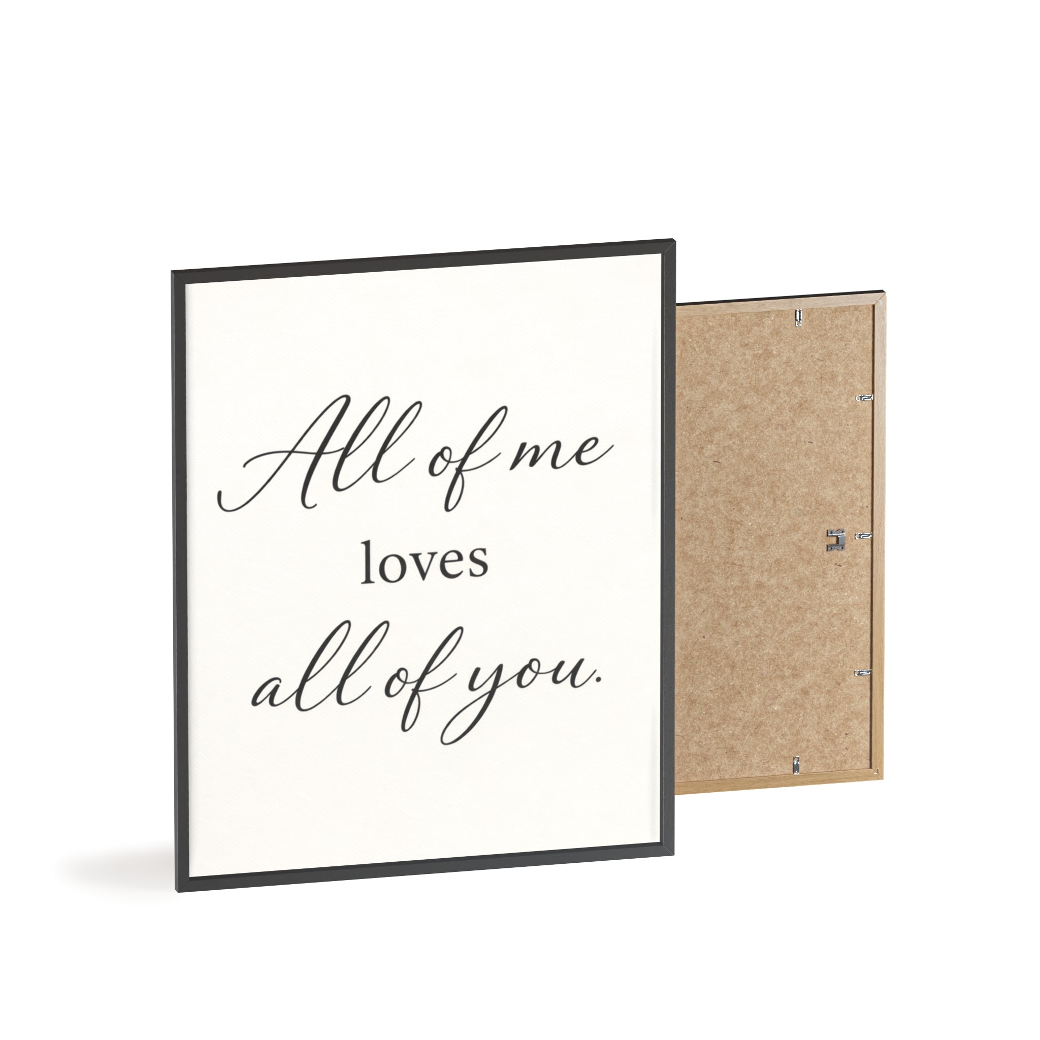 All of Me Loves All of You Framed Quote Poster