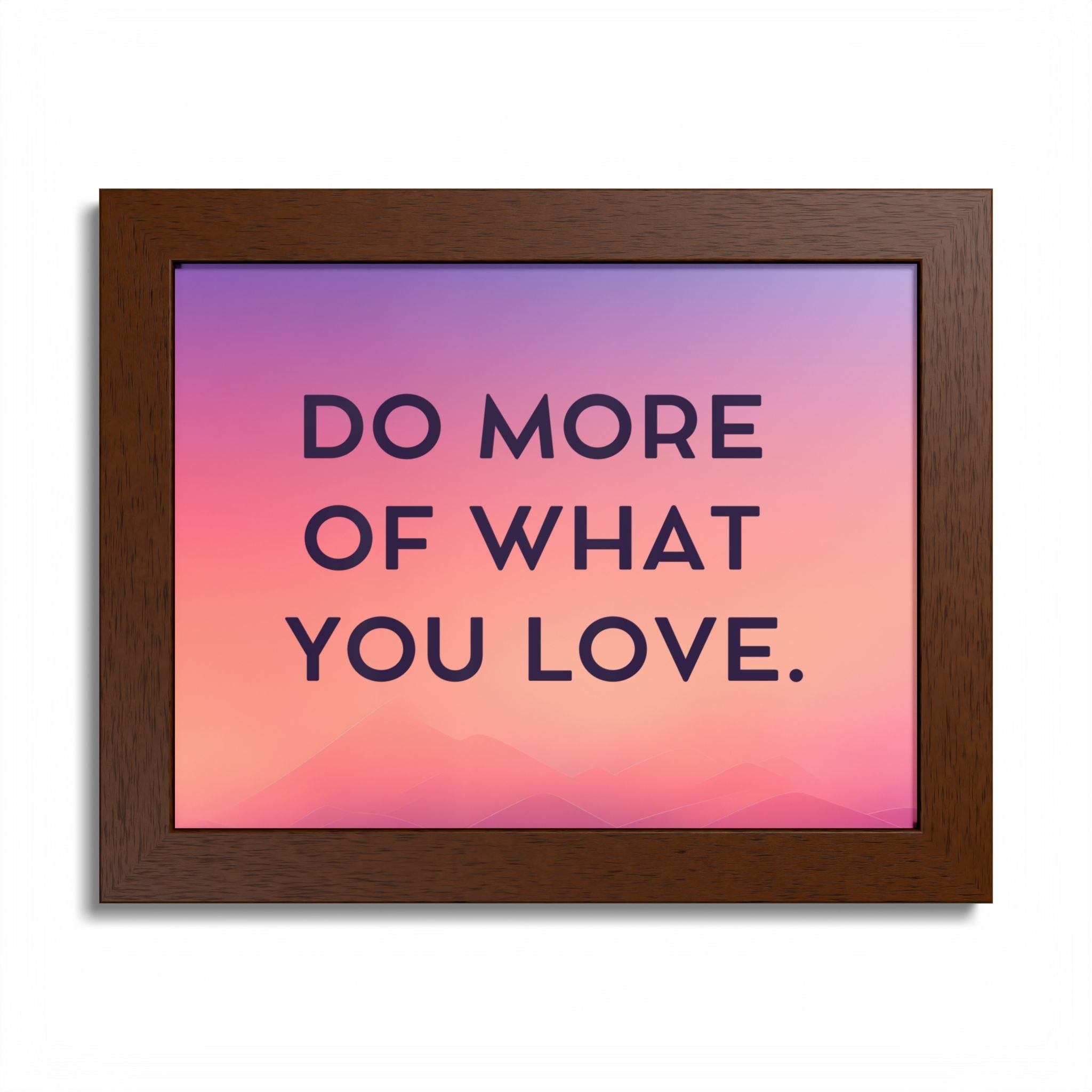 Do More Of What You Love Framed Poster