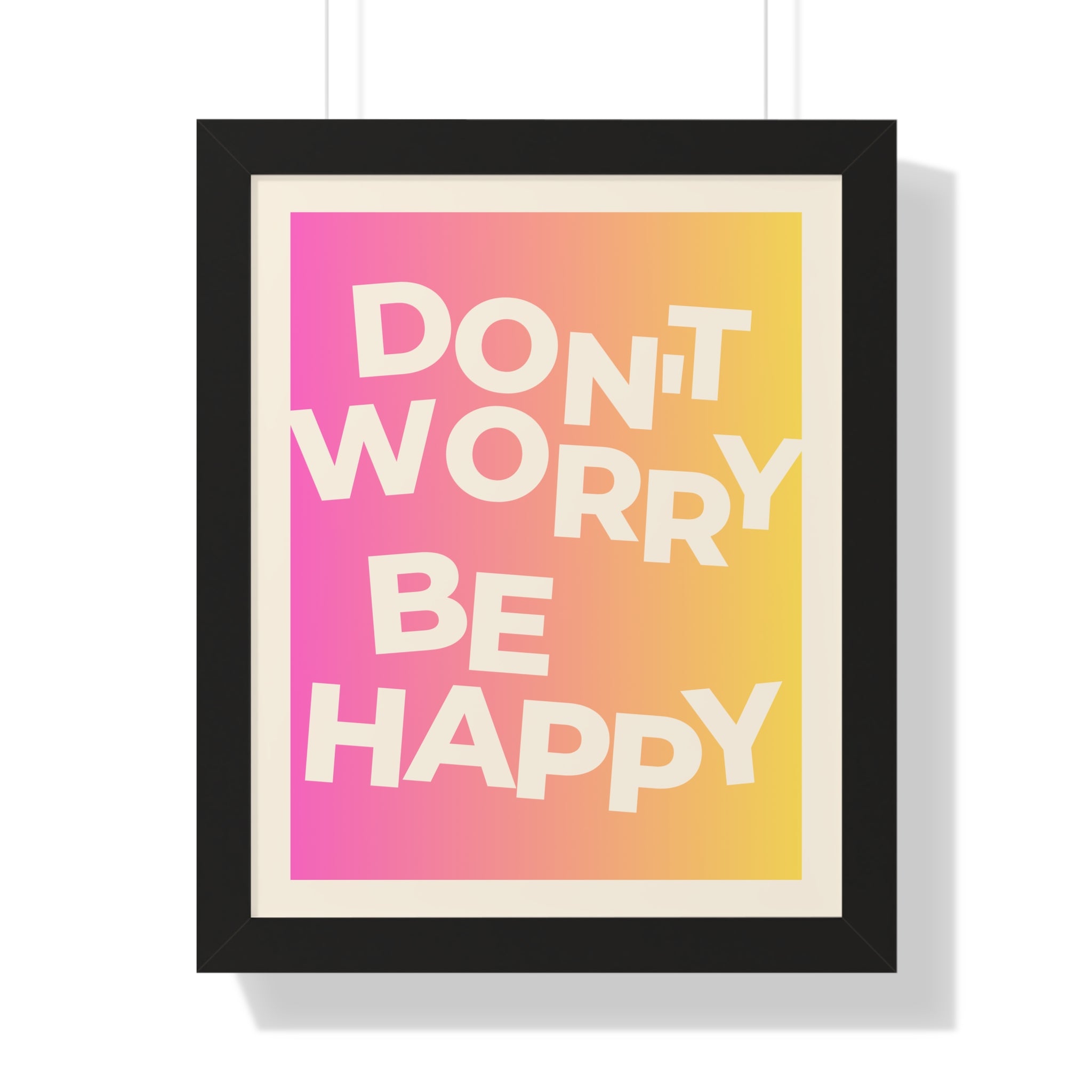 Don’t Worry Be Happy Gradient Framed Poster