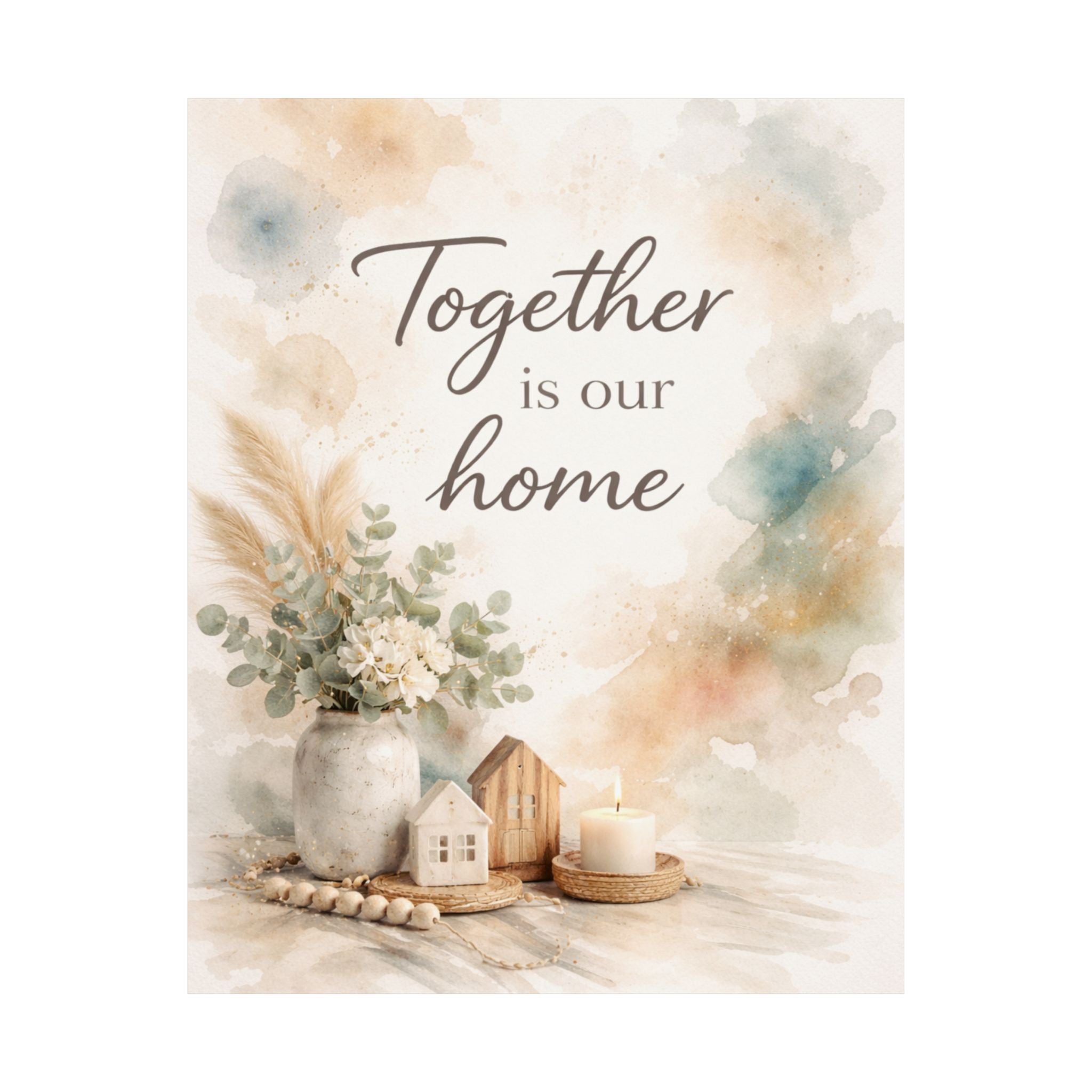 Together Is Our Home Watercolor Matte Poster — Farmhouse Wall Art