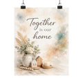 Together Is Our Home Watercolor Matte Poster — Farmhouse Wall Art