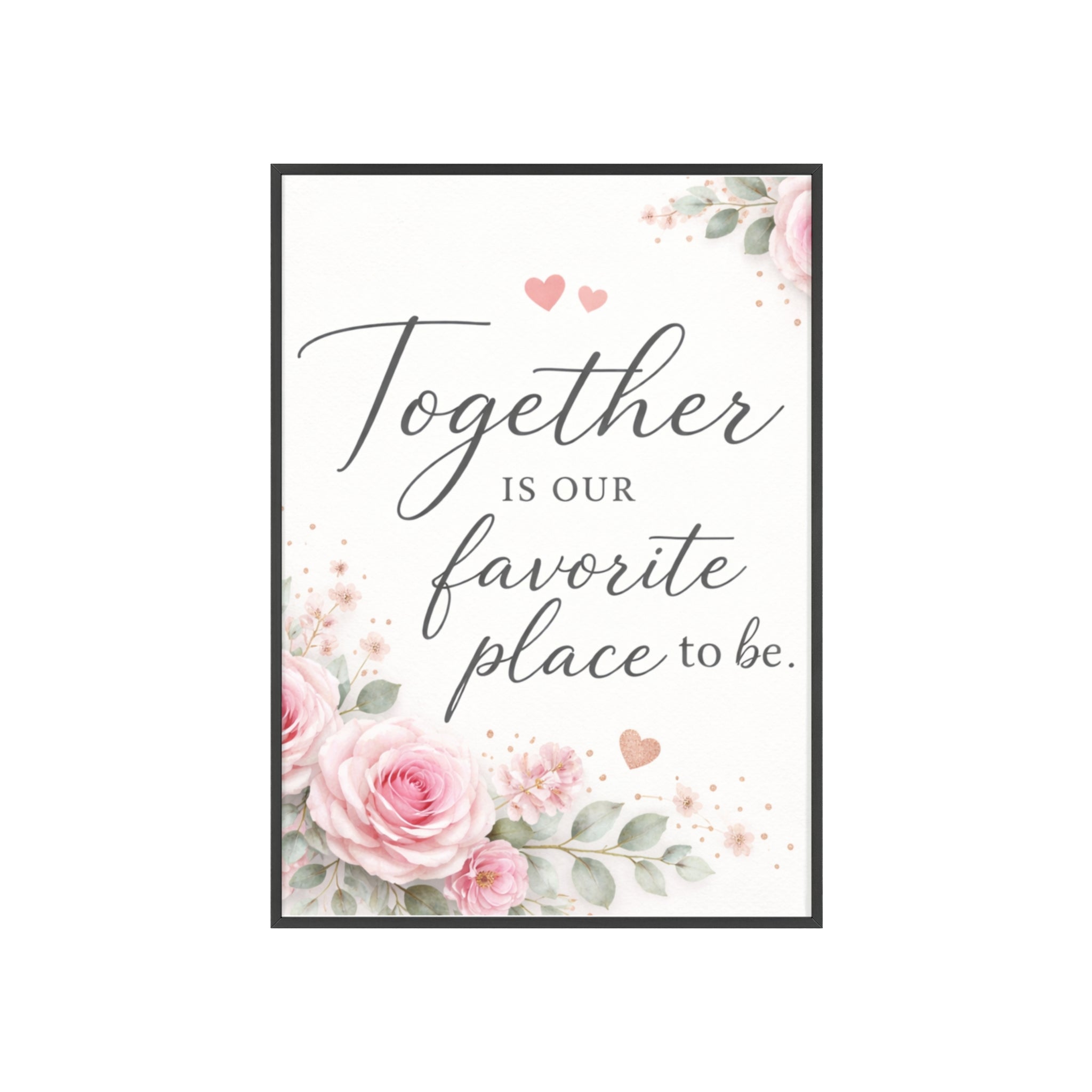 Together Is Our Favorite Place To Be Framed Floral Wall Art