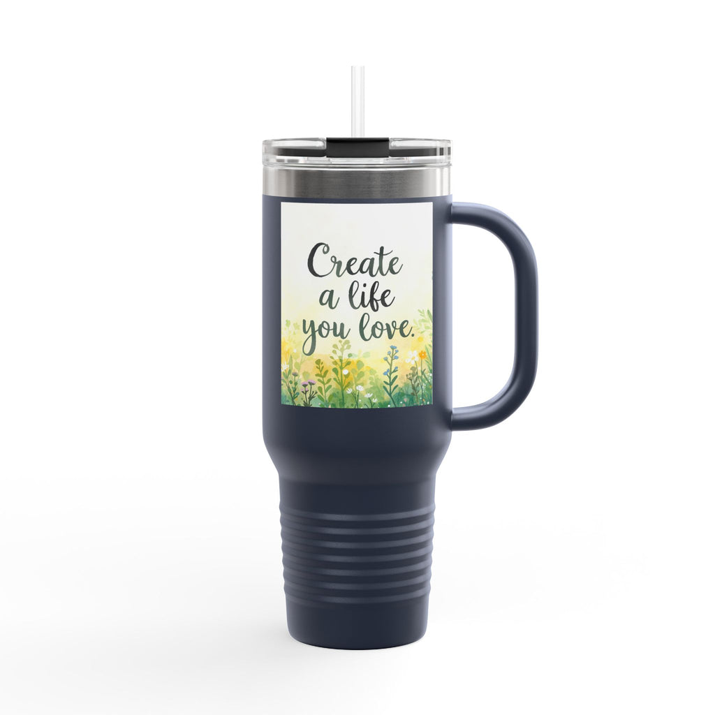 Create a Life You Love Insulated Travel Mug 40oz Tumbler