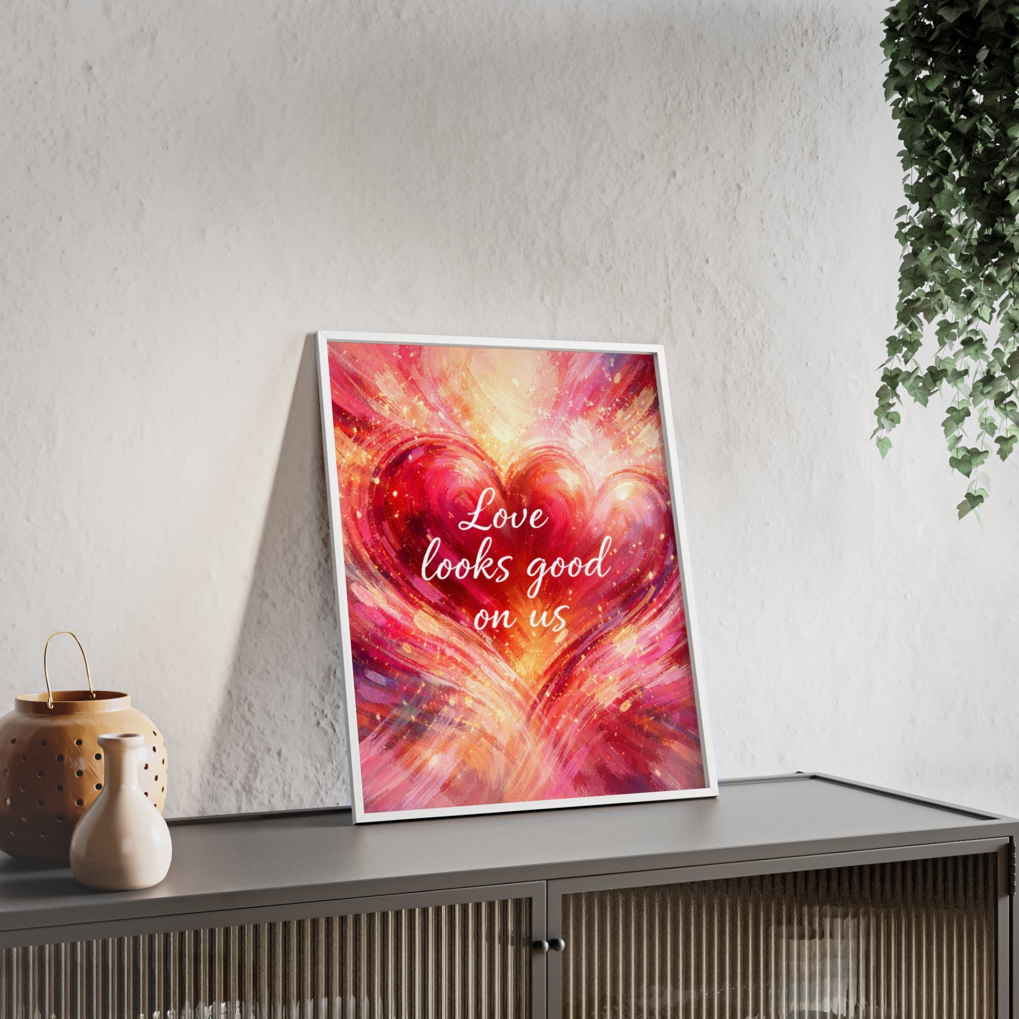 Love Looks Good on Us Romantic Wall Art Framed Heart Poster