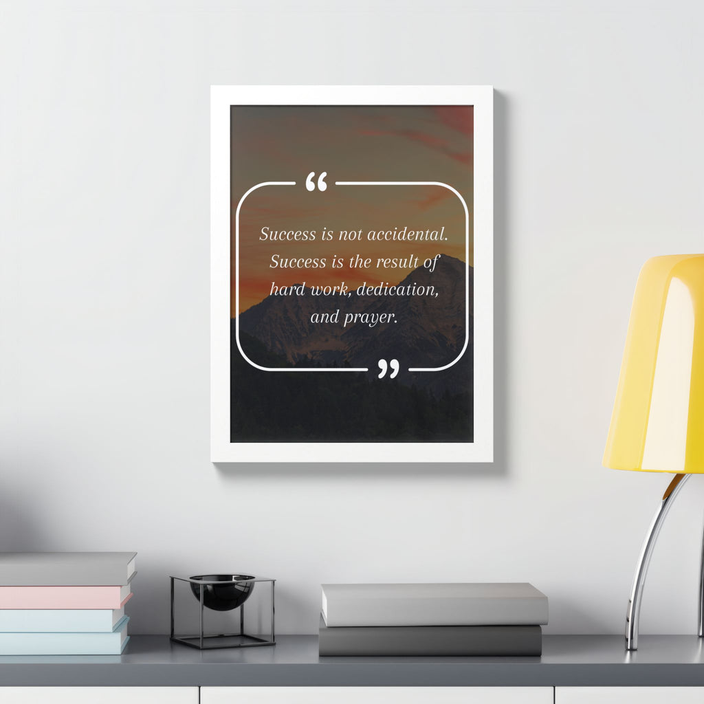Success Is Not Accidental Multi-Color Framed Poster