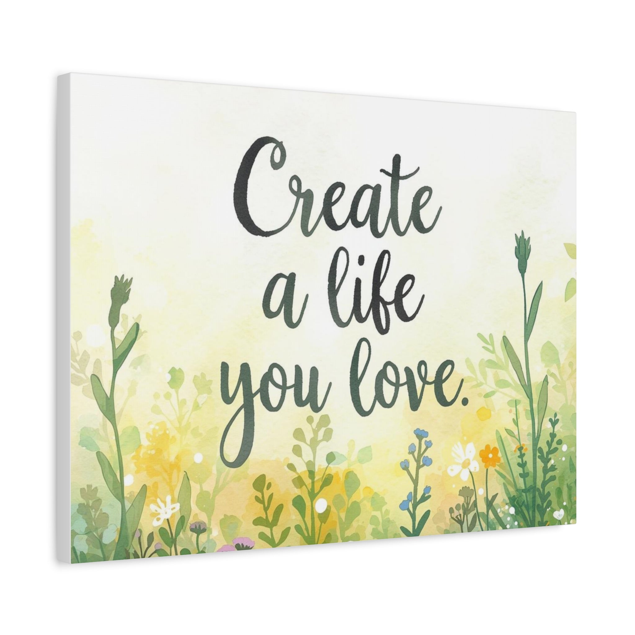 Create a Life You Love Inspirational Floral Matte Canvas Wall Art