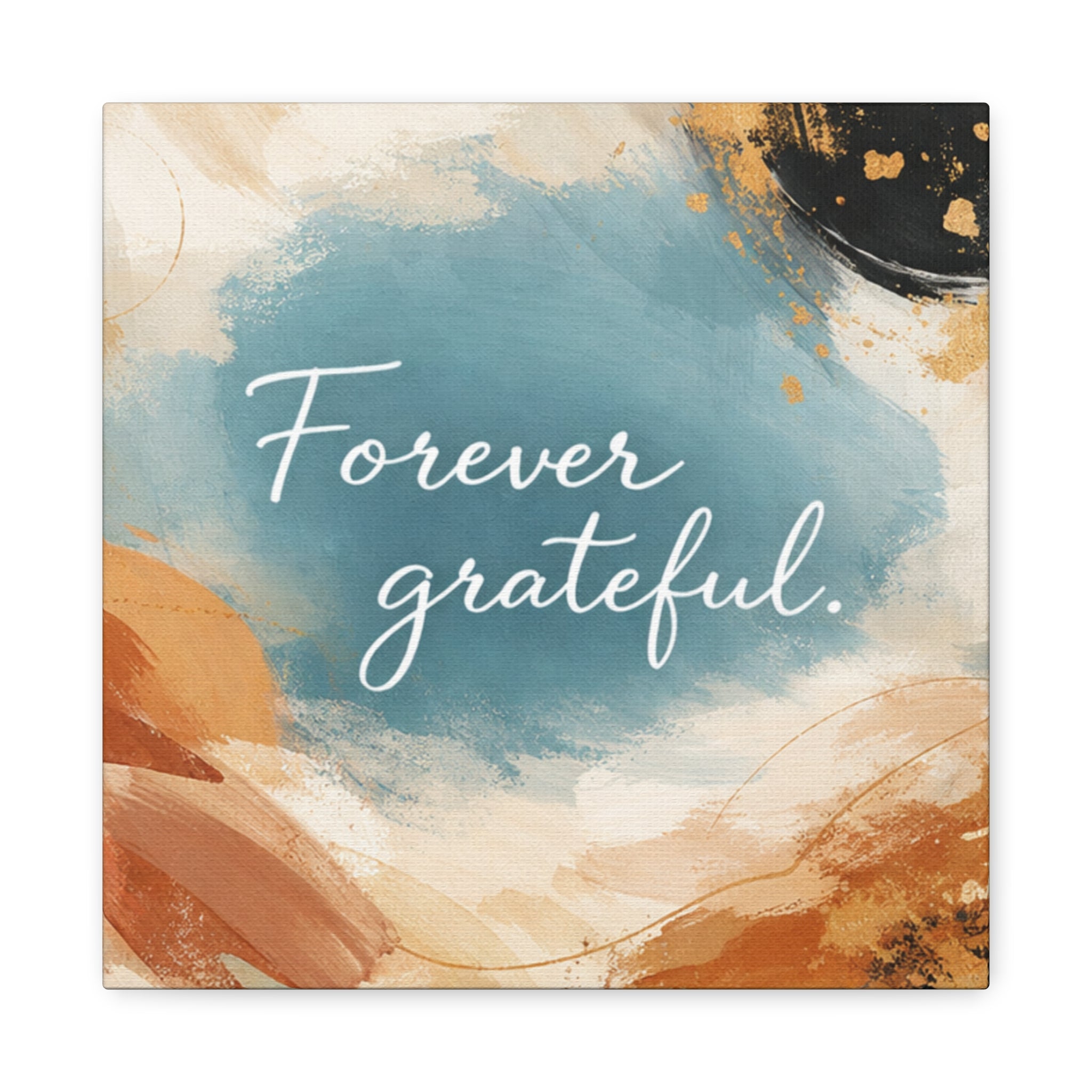 Forever Grateful Canvas Wall Art Inspirational Abstract Home Decor