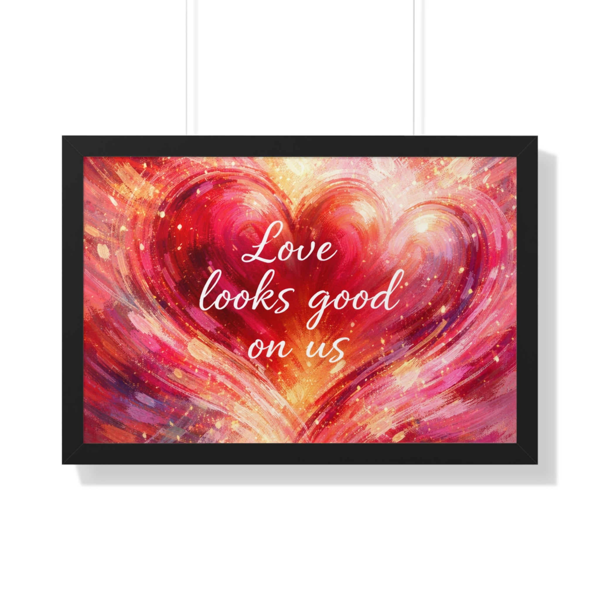 Love Looks Good On Us Framed Poster Heart Art Print Romantic Wall Decor