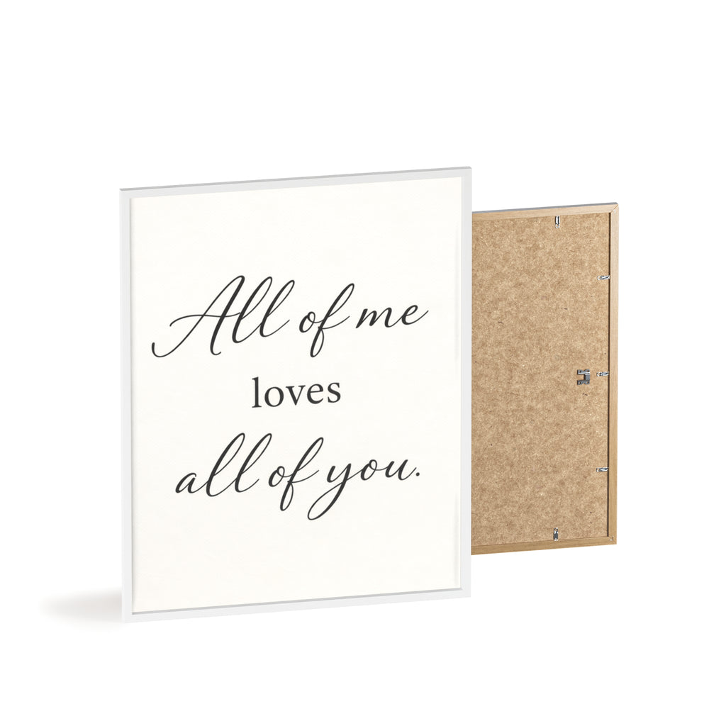 All of Me Loves All of You Framed Quote Poster