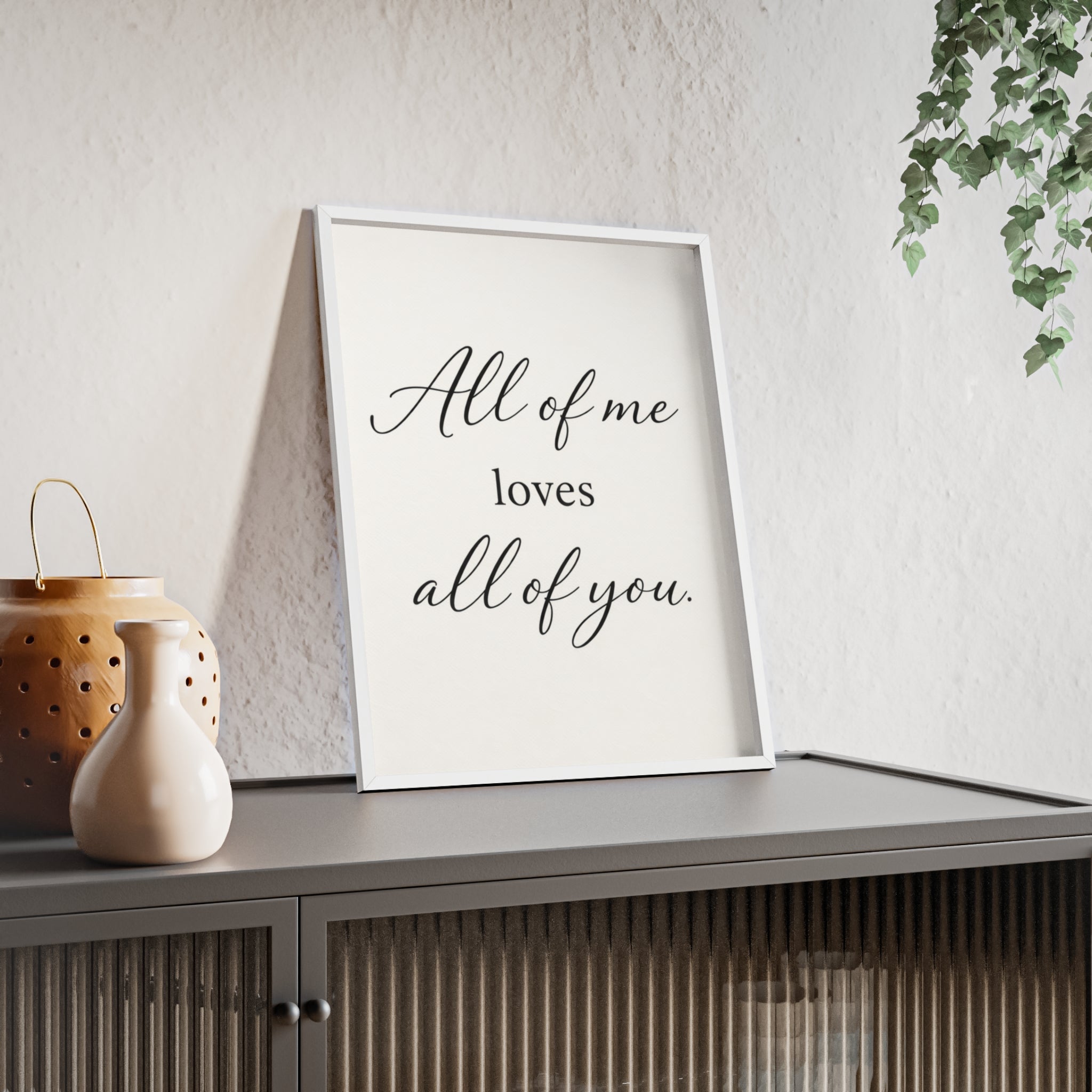 All of Me Loves All of You Framed Quote Poster