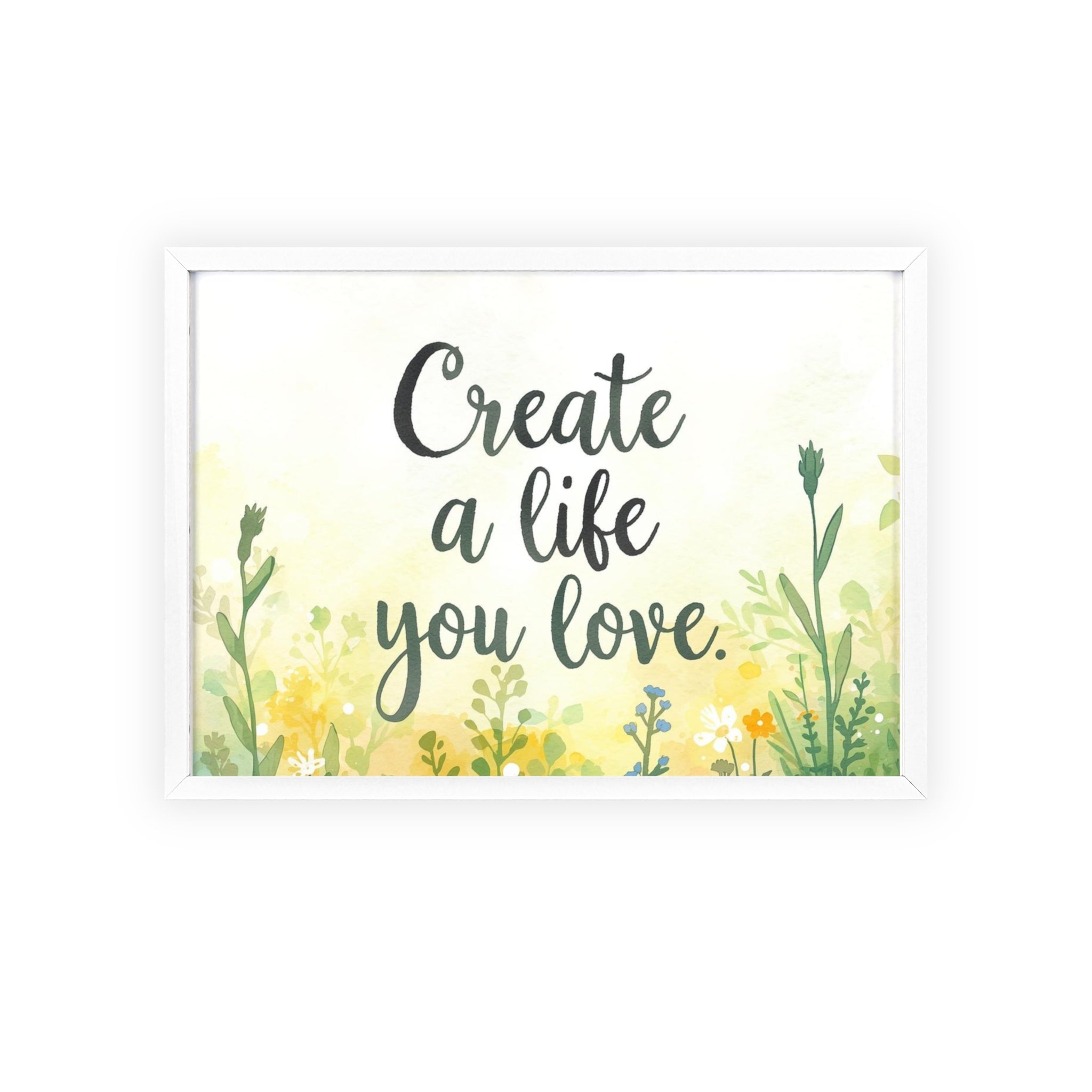 Create a Life You Love Framed Wall Art