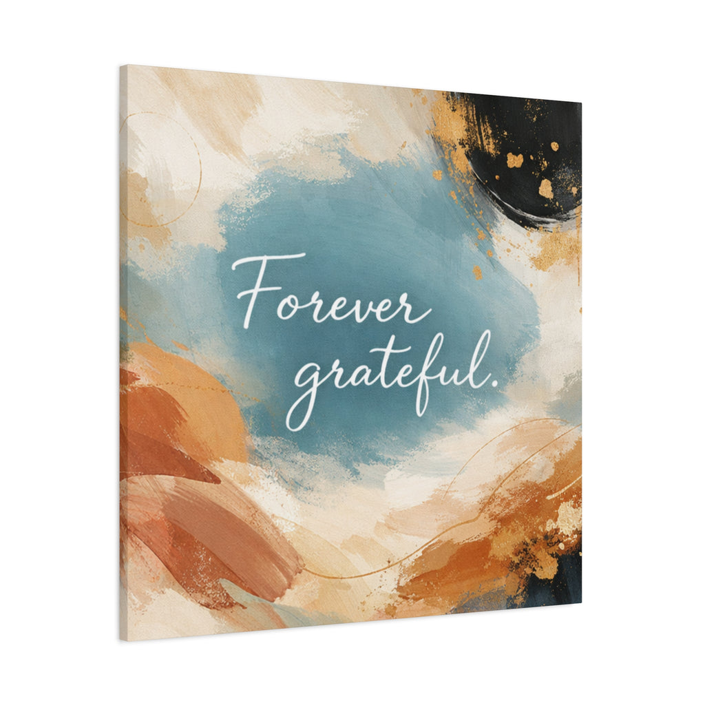 Forever Grateful Canvas Wall Art Inspirational Abstract Home Decor