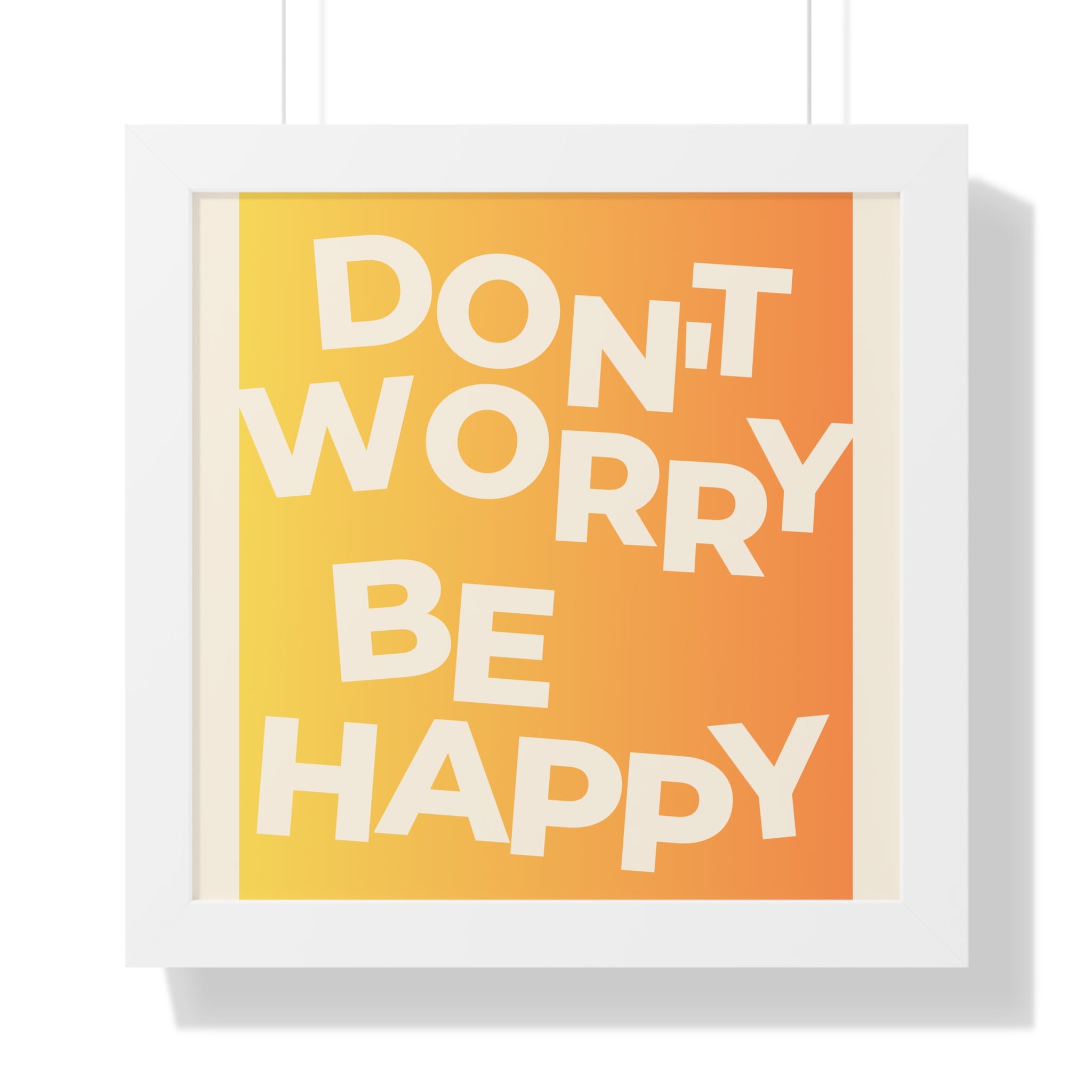Don't Worry Be Happy Gradient Framed Poster