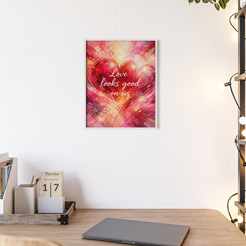 Love Looks Good on Us Romantic Wall Art Framed Heart Poster