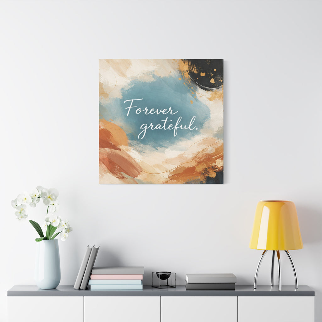 Forever Grateful Canvas Wall Art Inspirational Abstract Home Decor