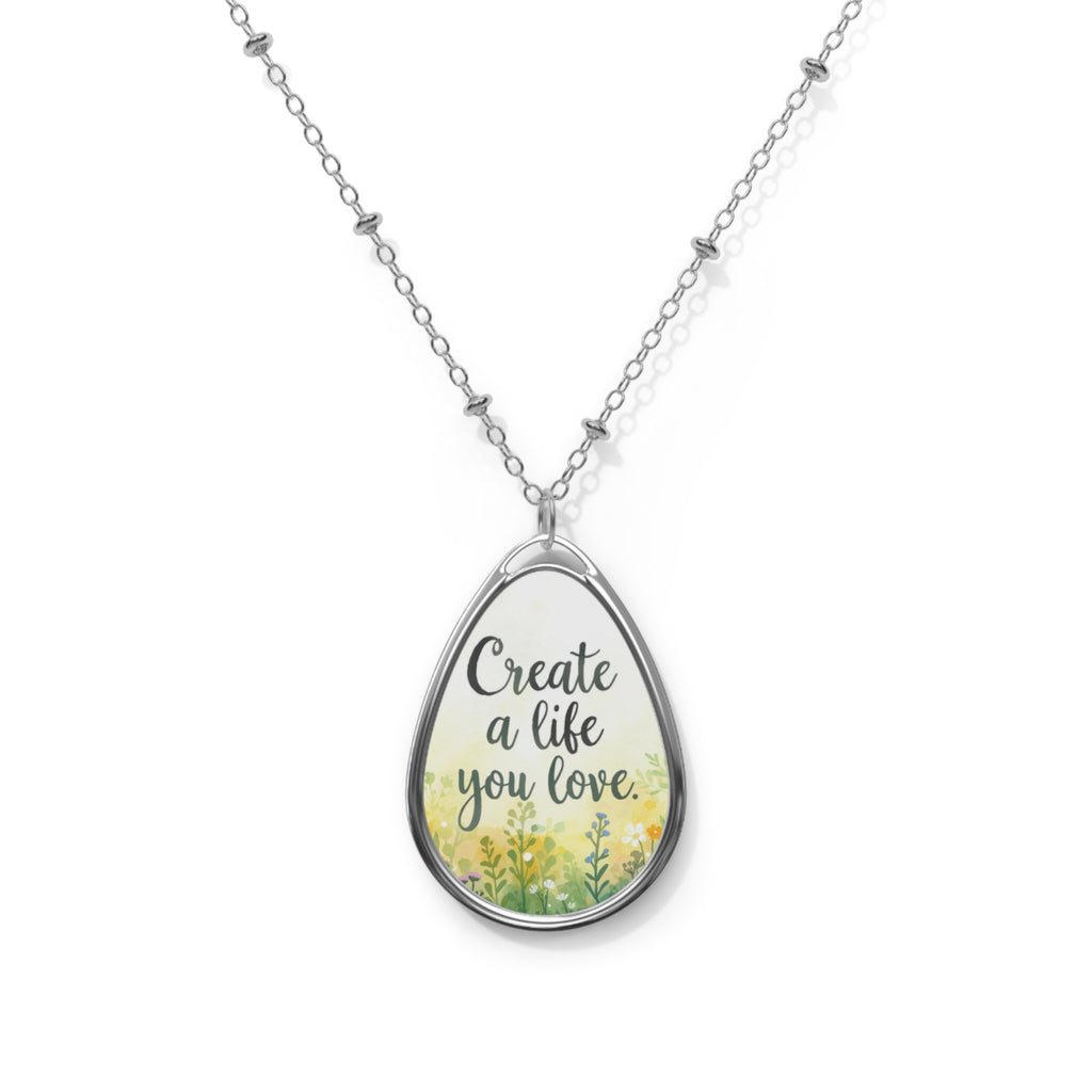 Create a Life You Love Oval Necklace