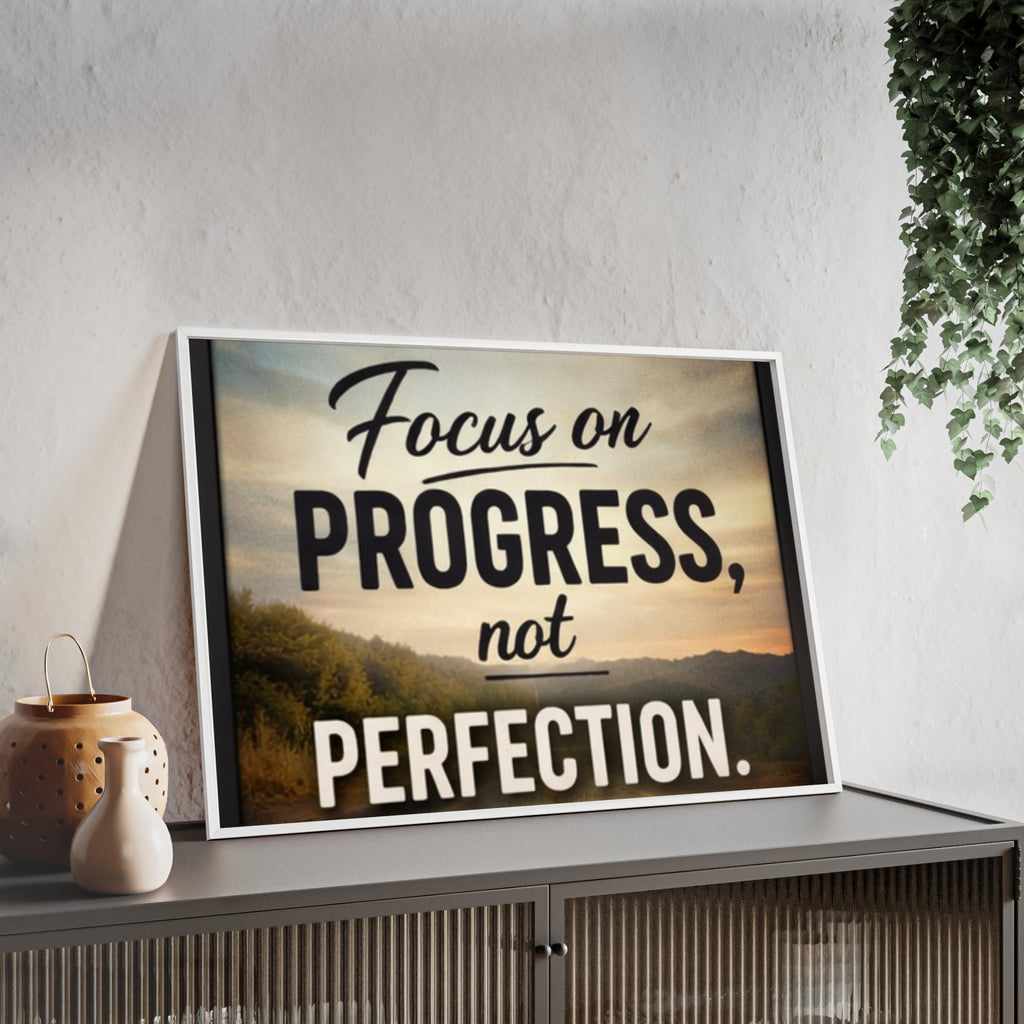 Focus on Progress Not Perfection Framed Poster — Motivational Wall Art