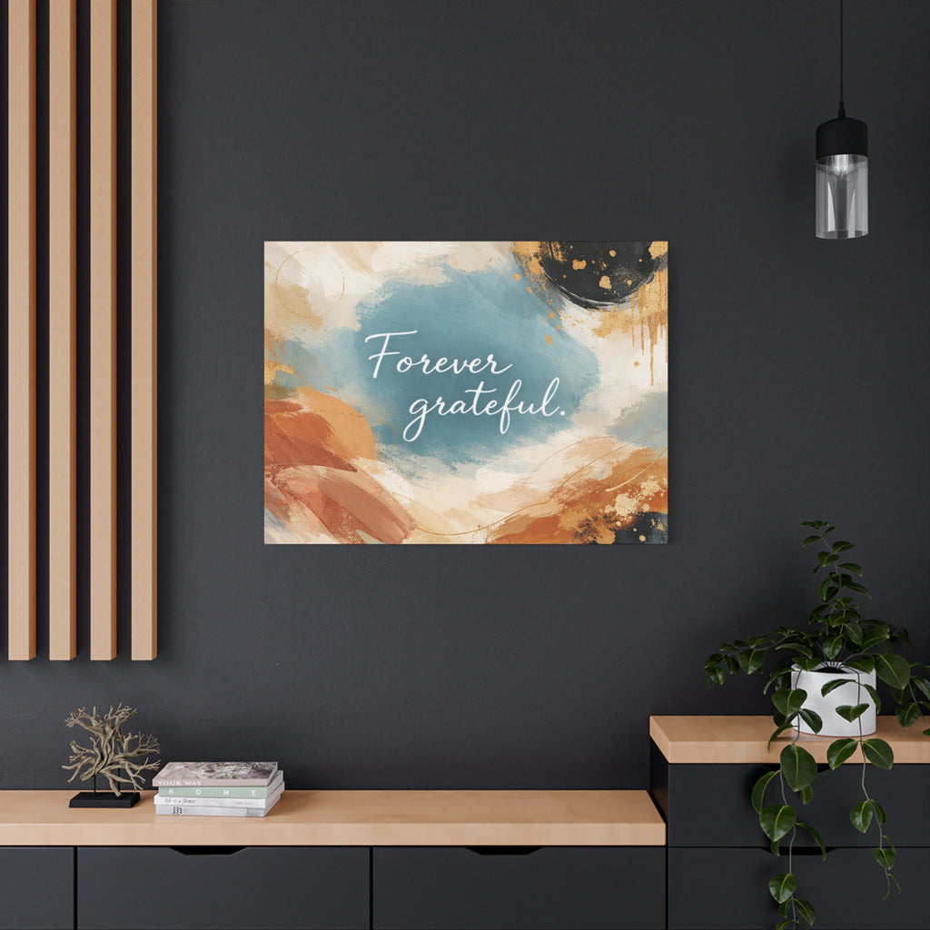 Forever Grateful Canvas Wall Art Inspirational Abstract Home Decor