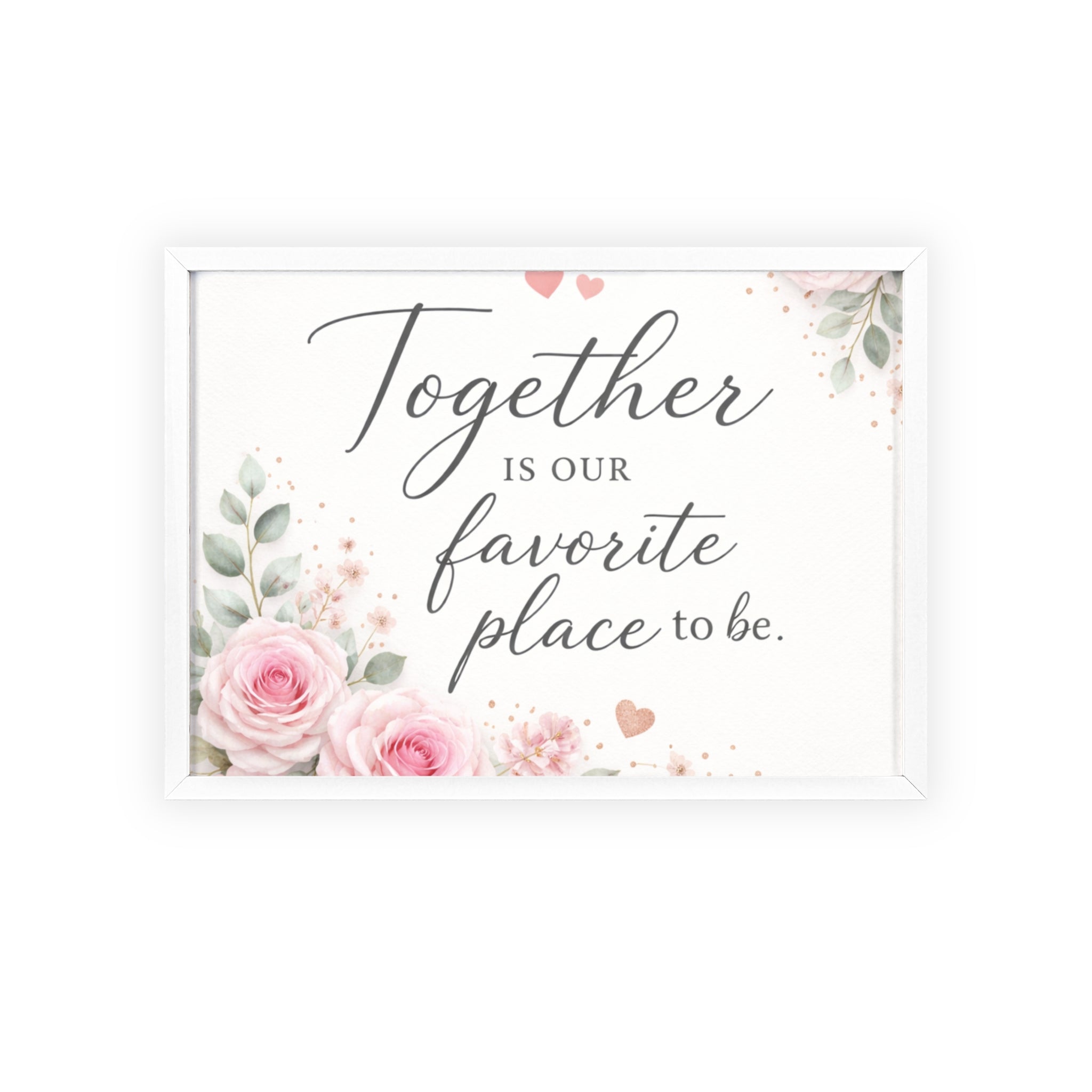 Together Is Our Favorite Place To Be Framed Floral Wall Art