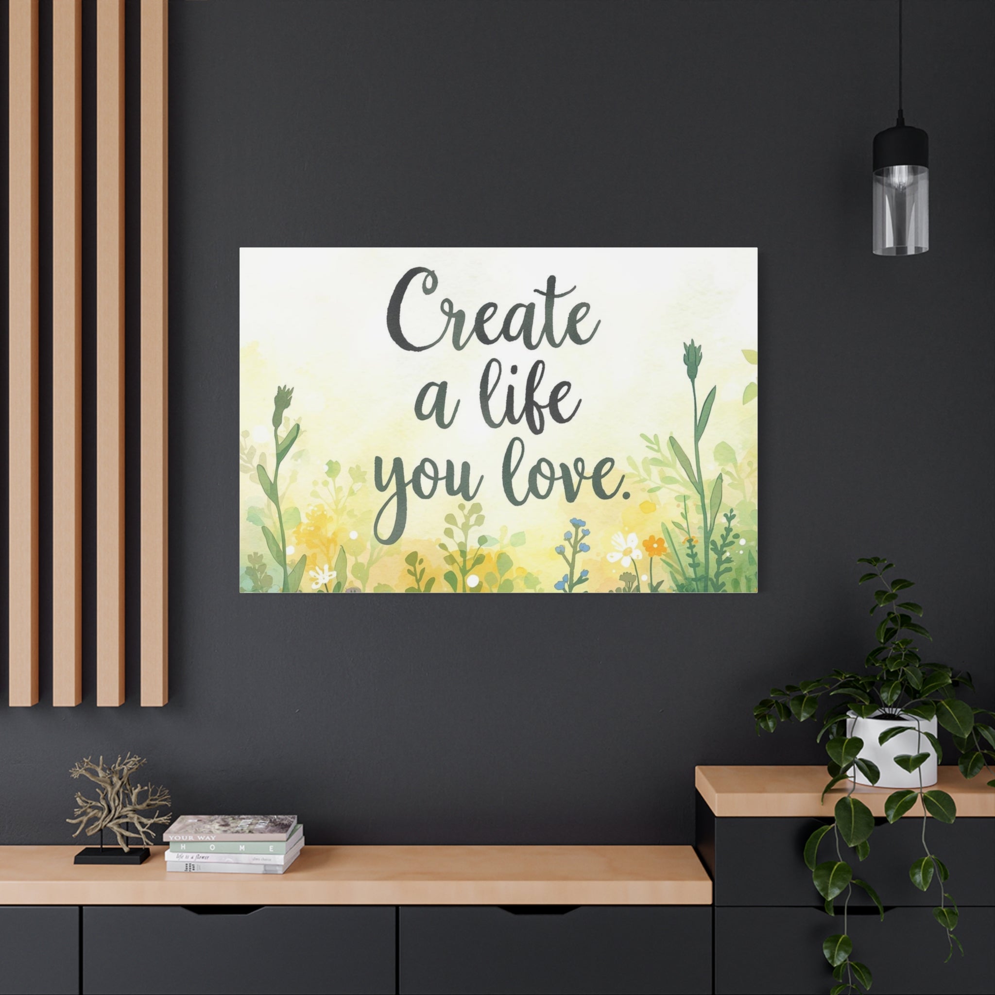 Create a Life You Love Inspirational Floral Matte Canvas Wall Art