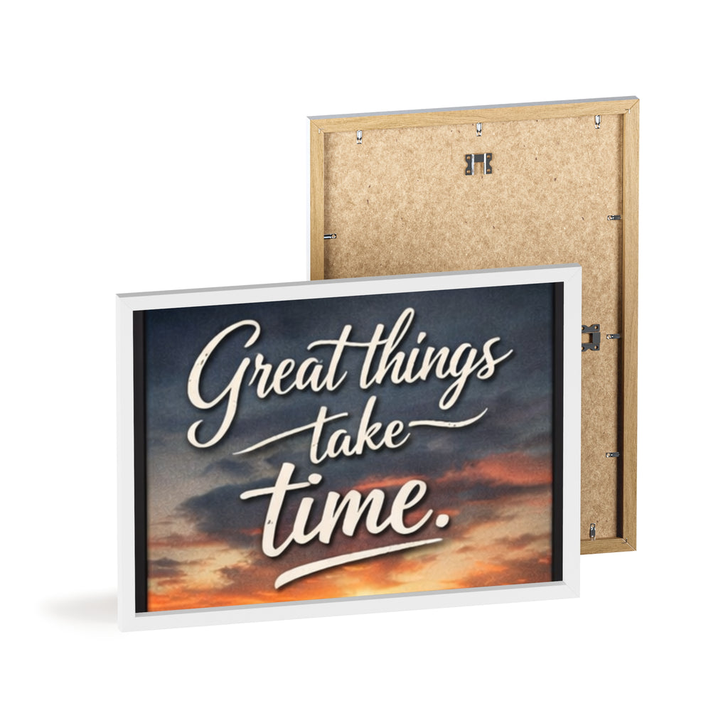 Great Things Take Time Framed Poster