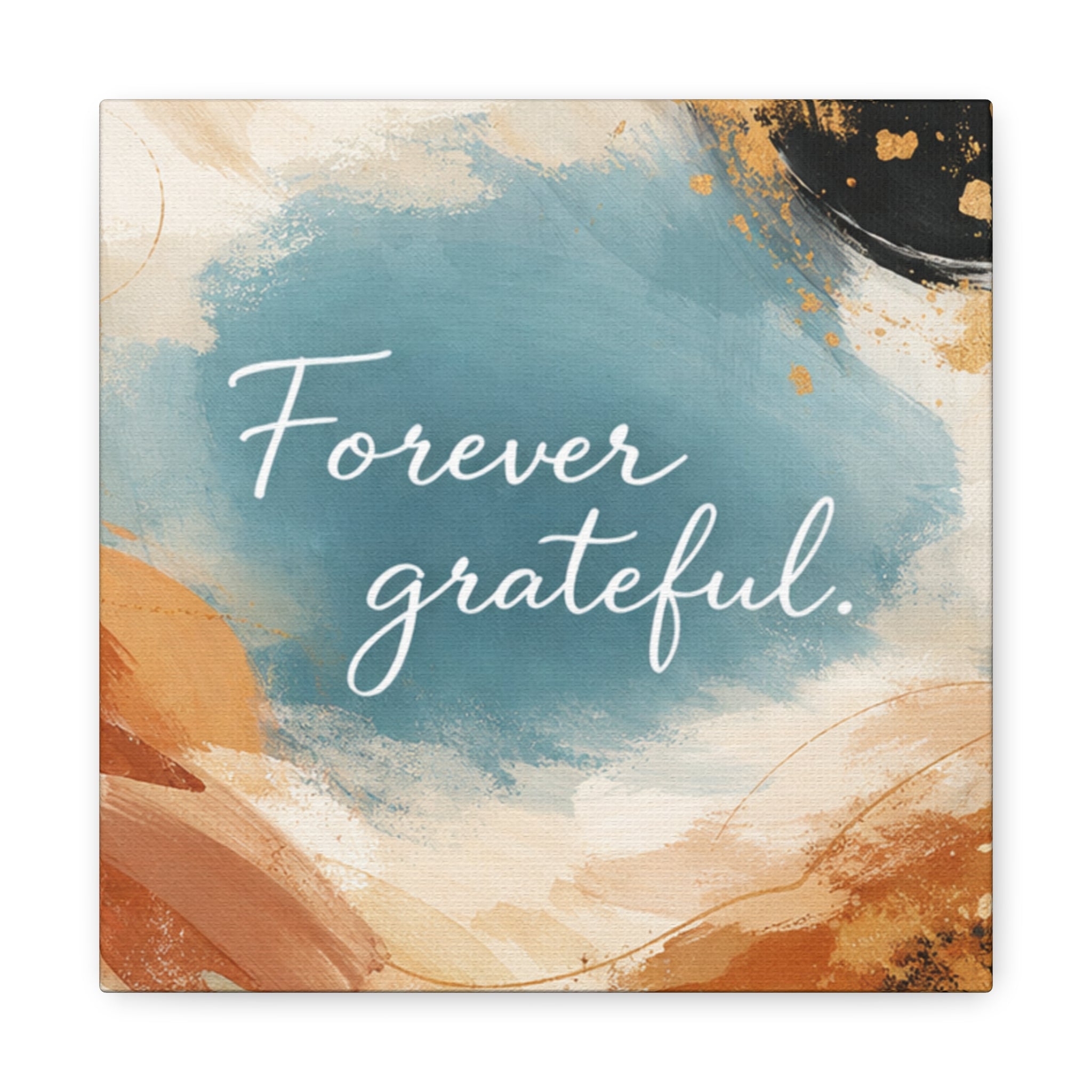 Forever Grateful Canvas Wall Art Inspirational Abstract Home Decor