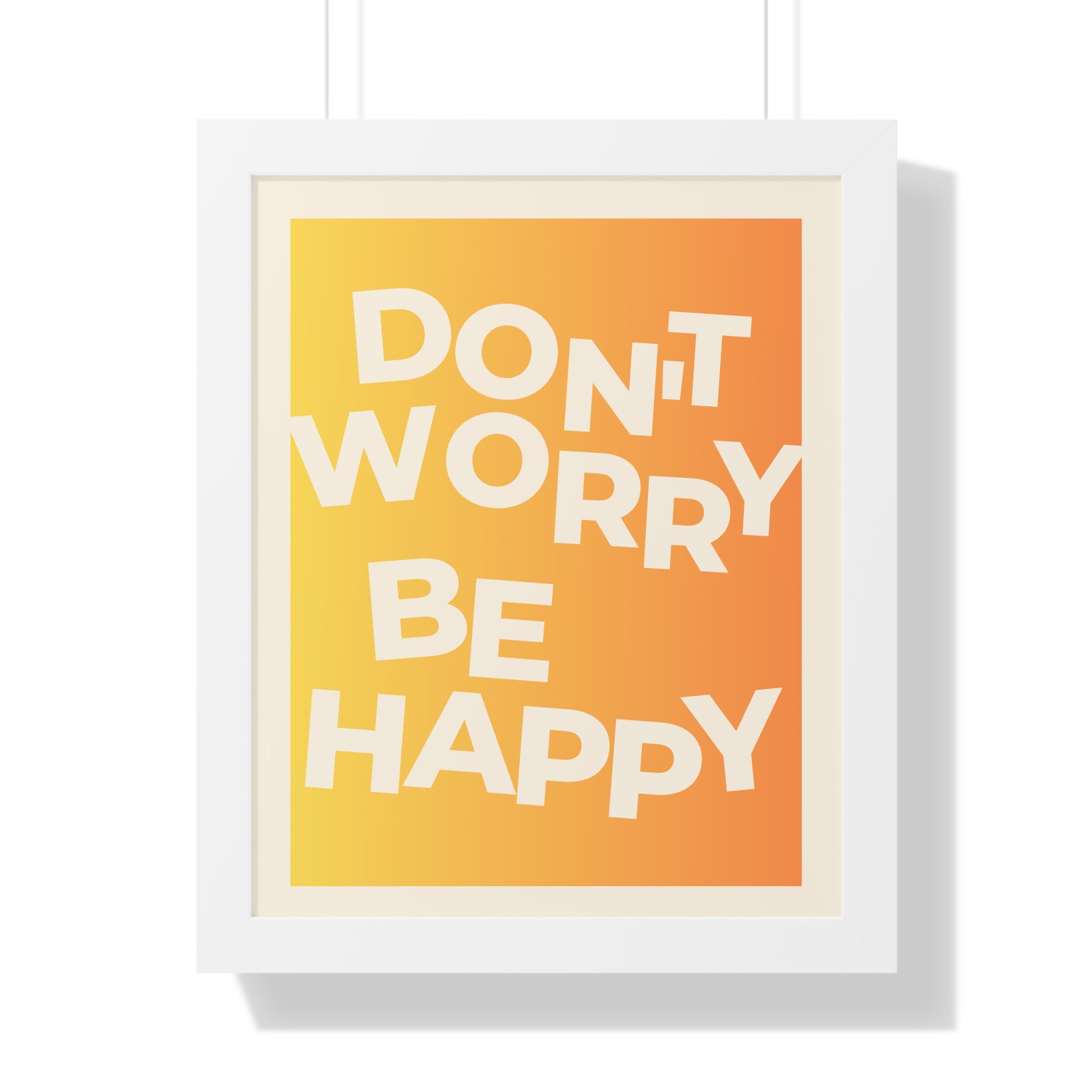 Don't Worry Be Happy Gradient Framed Poster