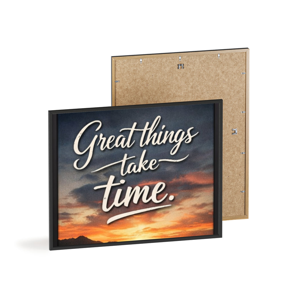 Great Things Take Time Framed Poster
