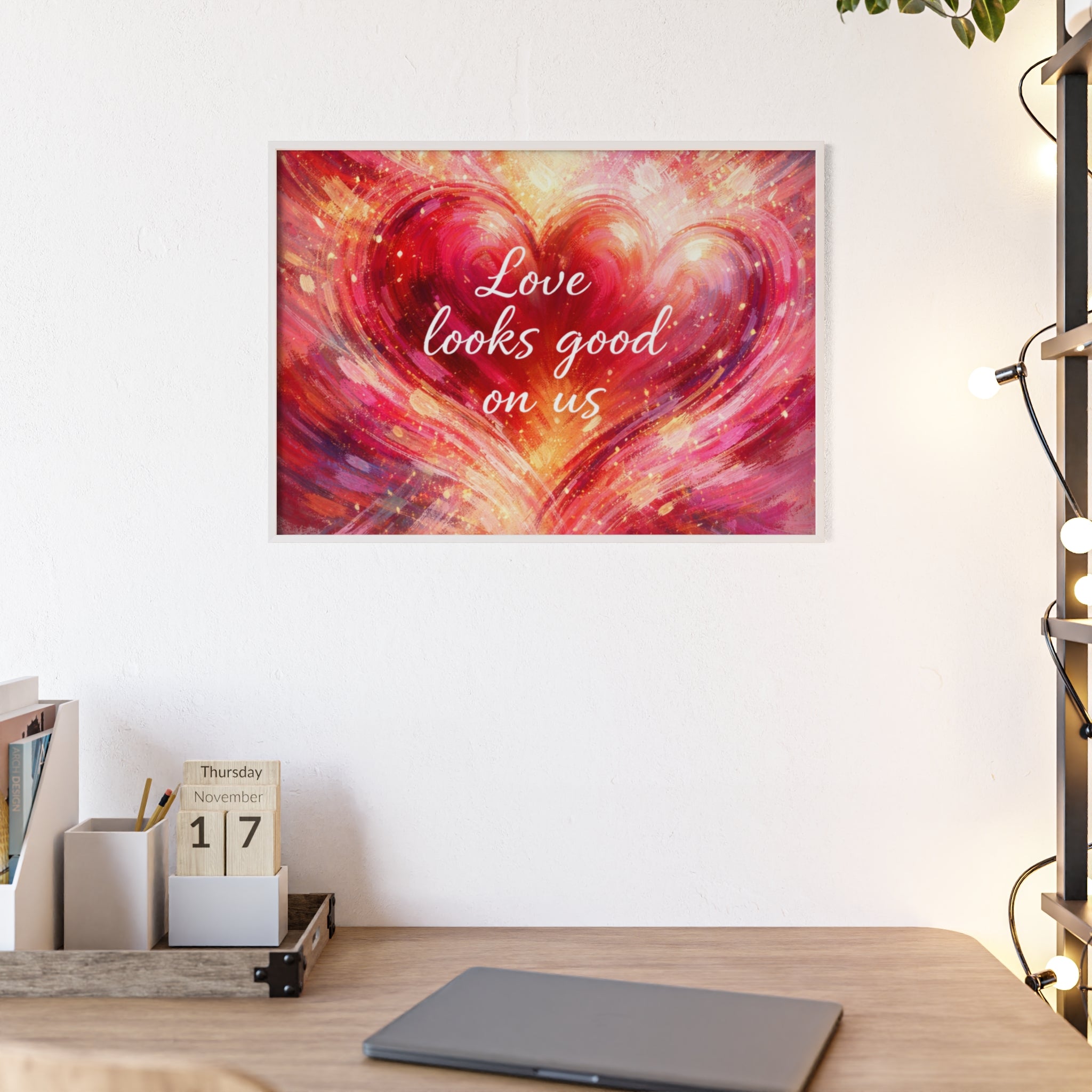 Love Looks Good on Us Romantic Wall Art Framed Heart Poster