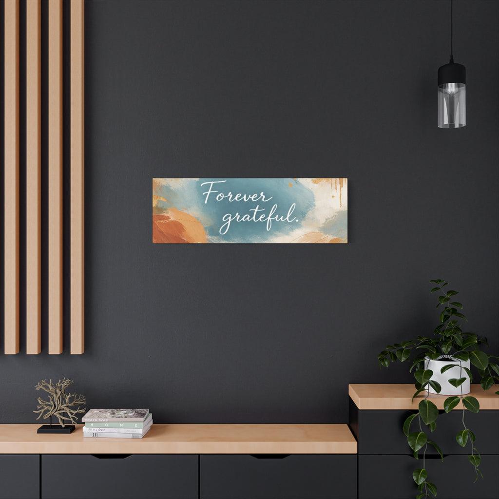 Forever Grateful Canvas Wall Art Inspirational Abstract Home Decor