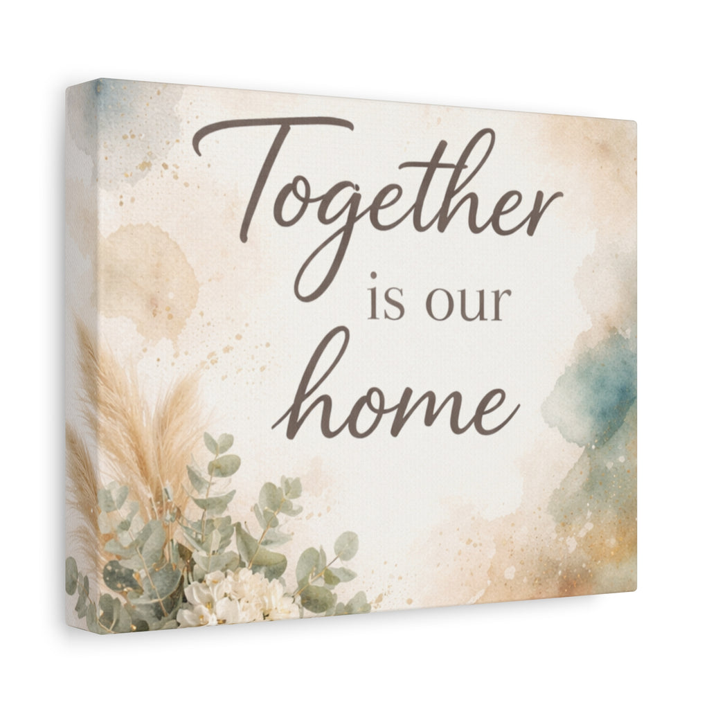 Together Is Our Home Floral Inspirational Decor Canvas Wall Art