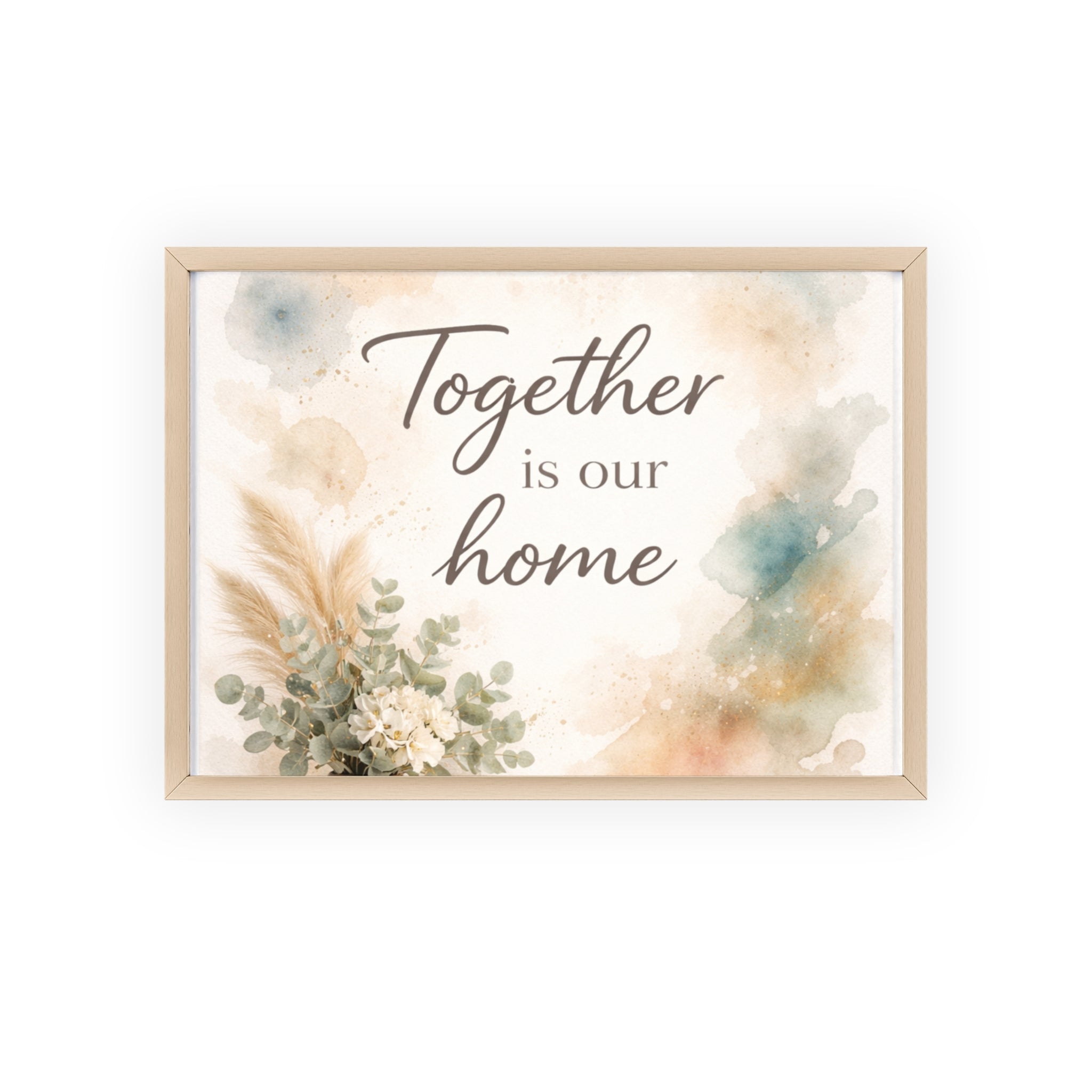 Together Is Our Home Framed Poster Cozy Watercolor Floral Wall Art