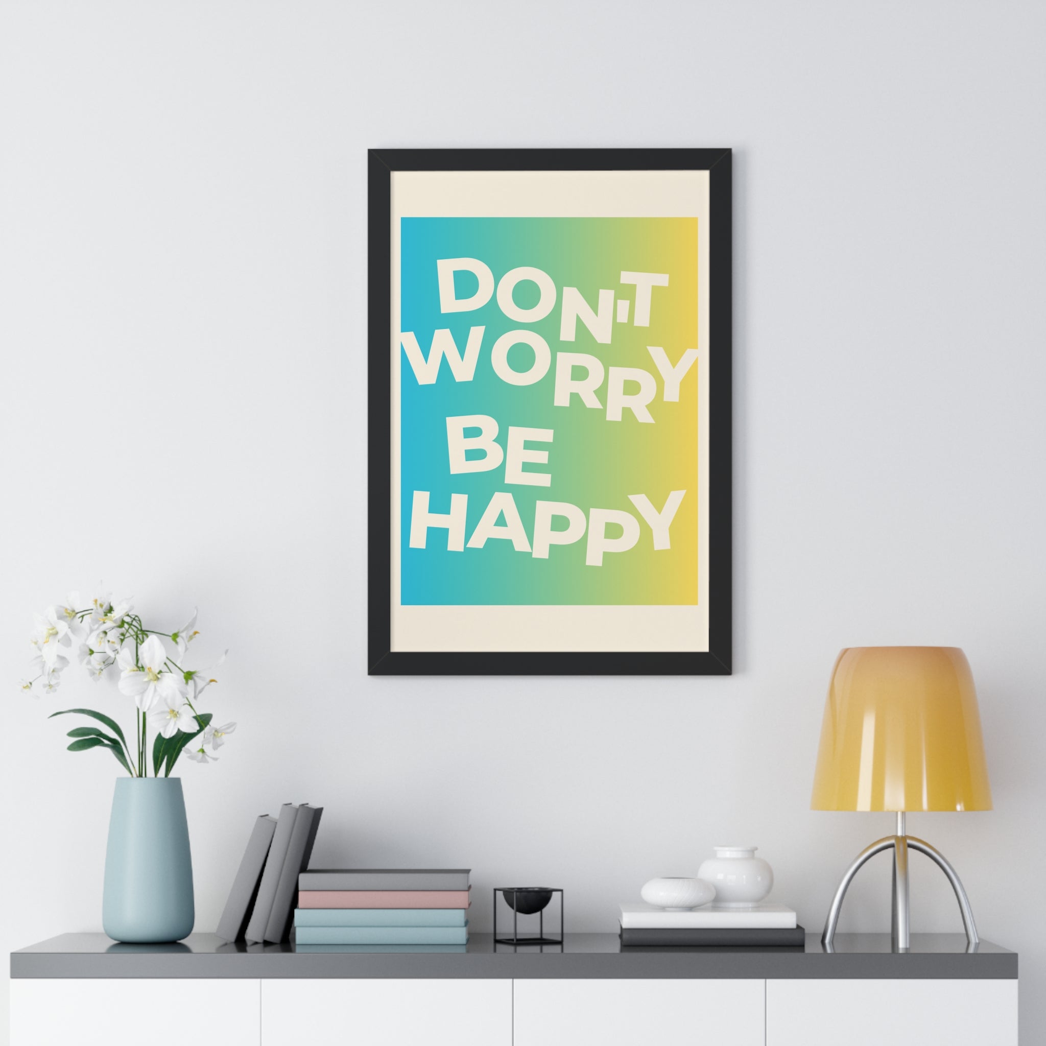Don’t Worry Be Happy Framed Poster