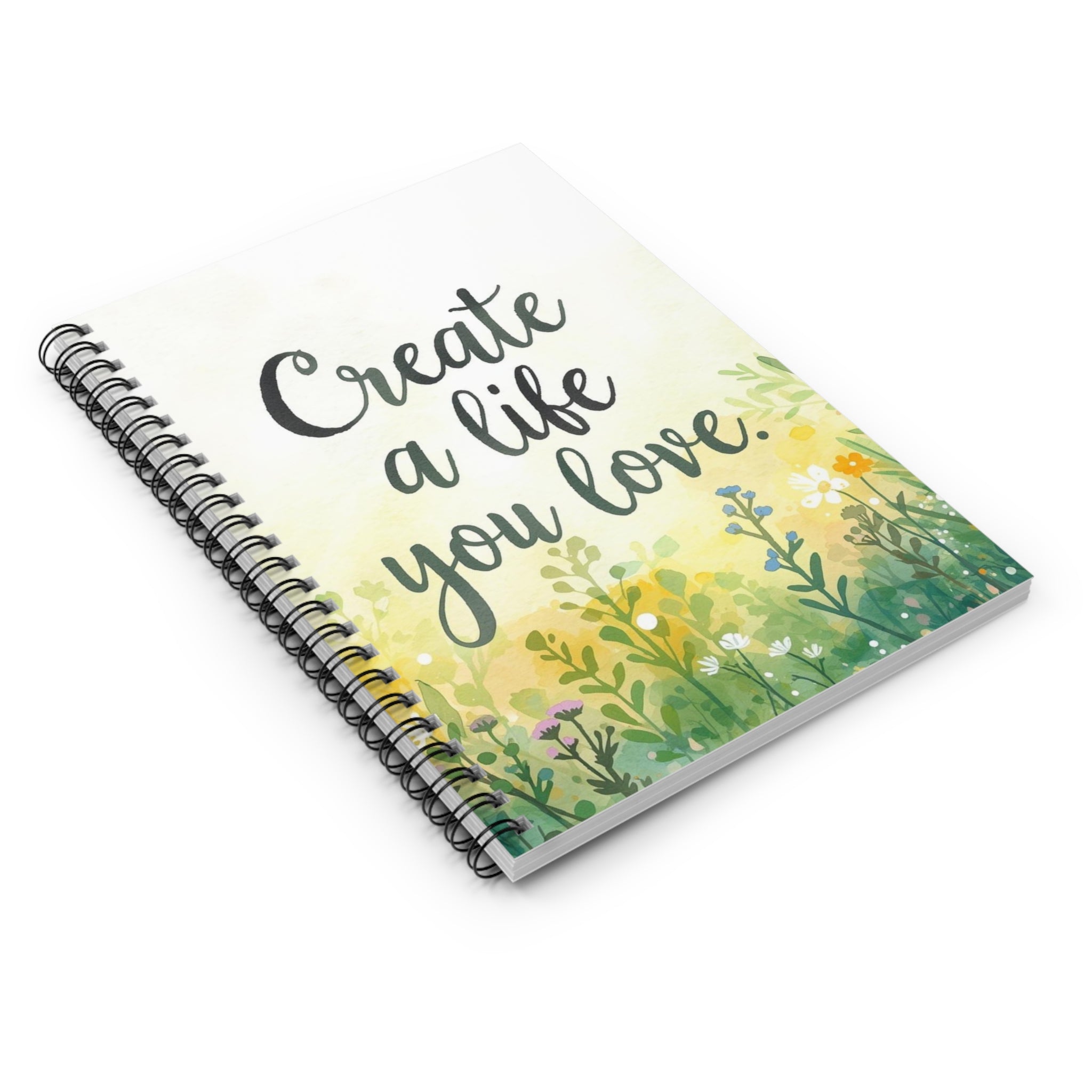 Create a Life You Love Spiral Notebook