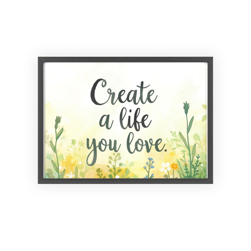 Create a Life You Love Framed Wall Art