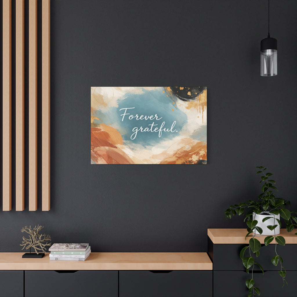 Forever Grateful Canvas Wall Art Inspirational Abstract Home Decor