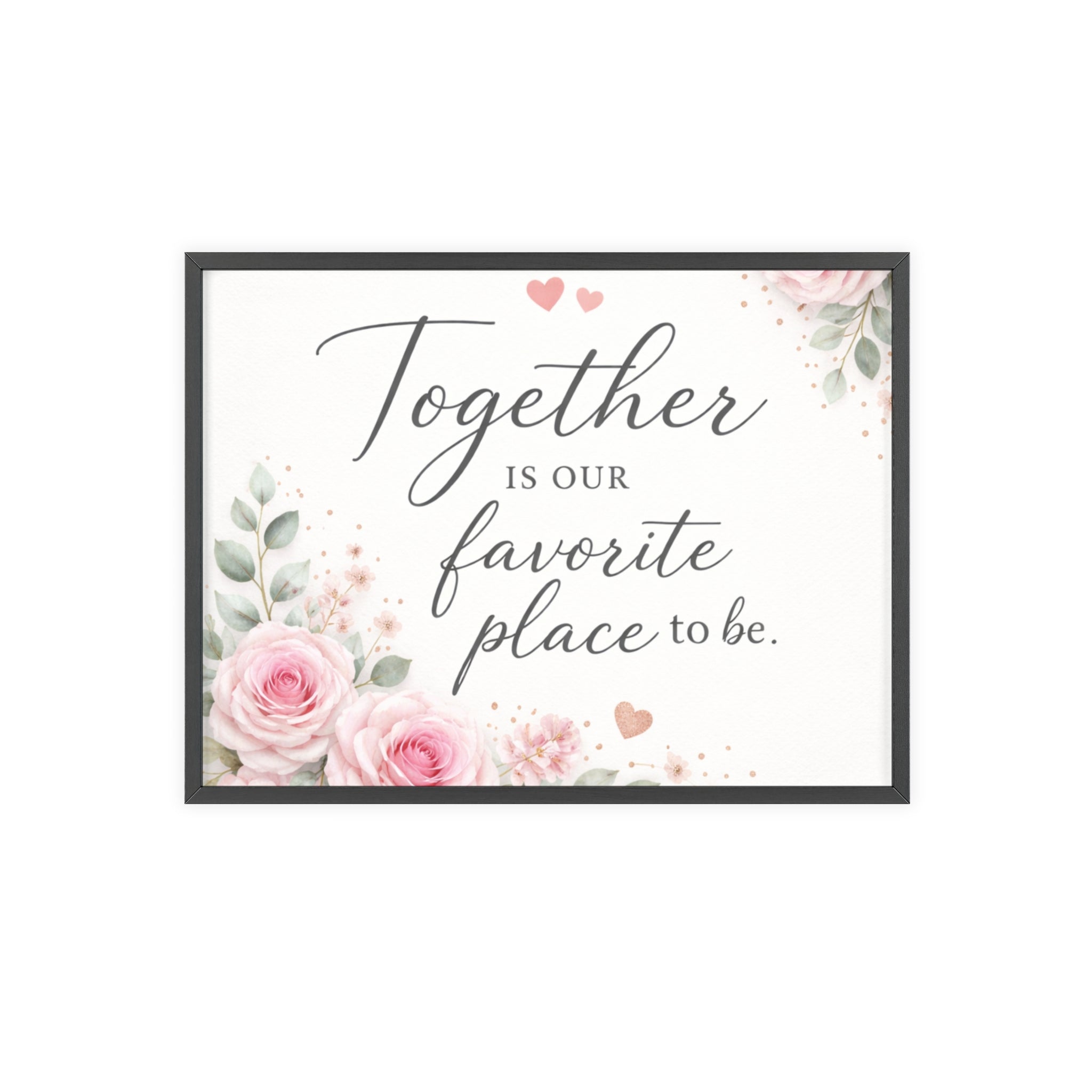Together Is Our Favorite Place To Be Framed Floral Wall Art