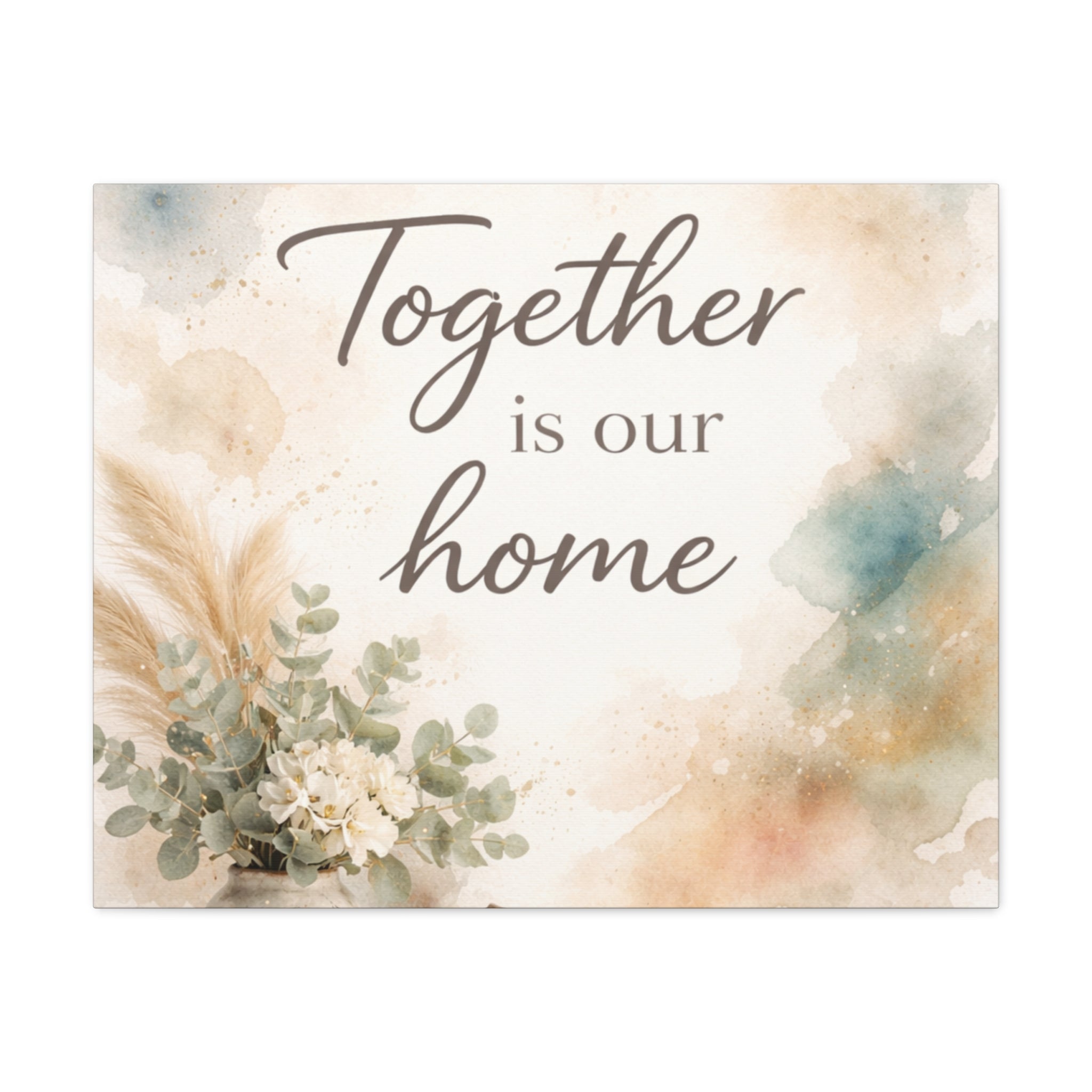 Together Is Our Home Floral Inspirational Decor Canvas Wall Art
