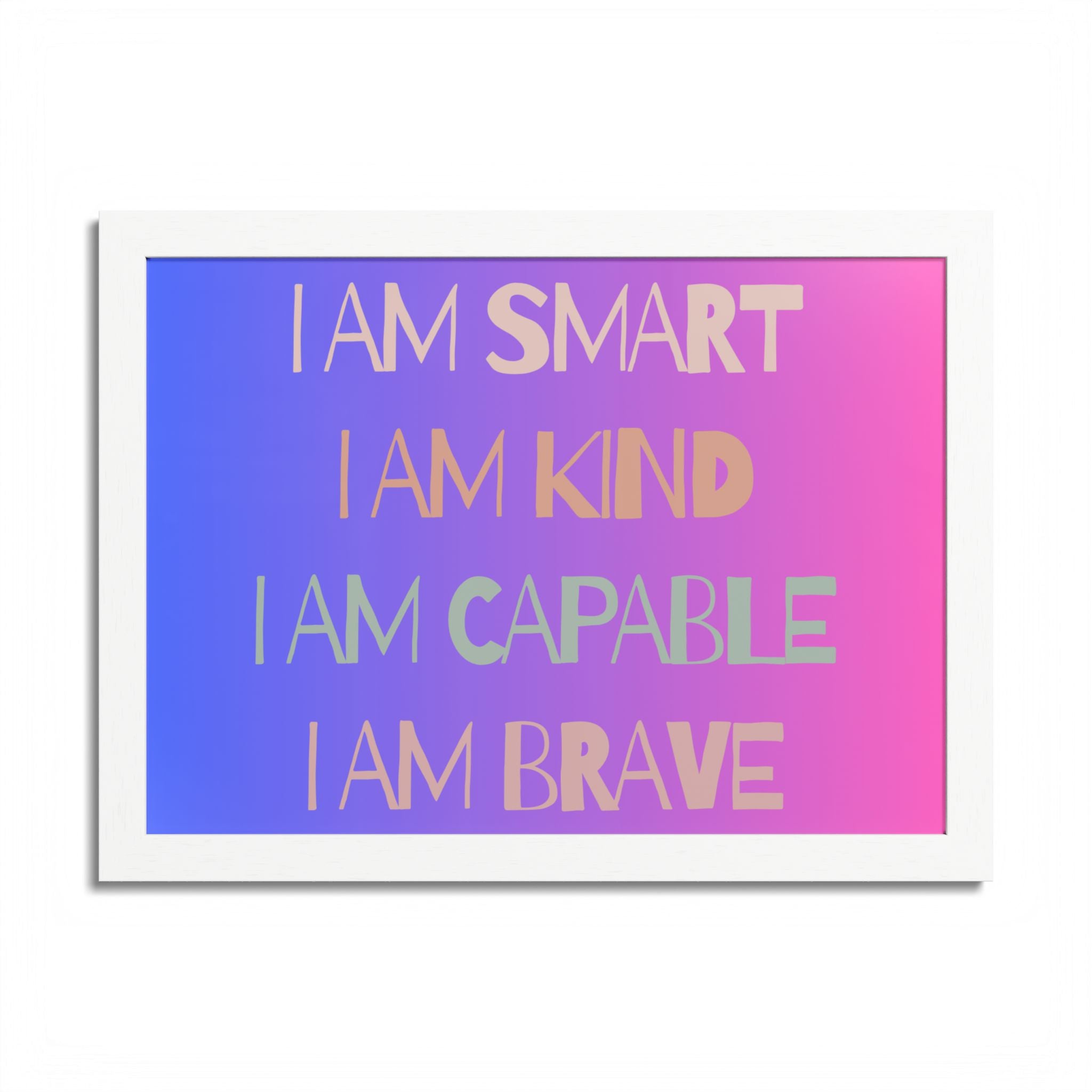 I Am Smart I Am Kind I Am Capable I Am Brave Affirmation Wall Art Poster