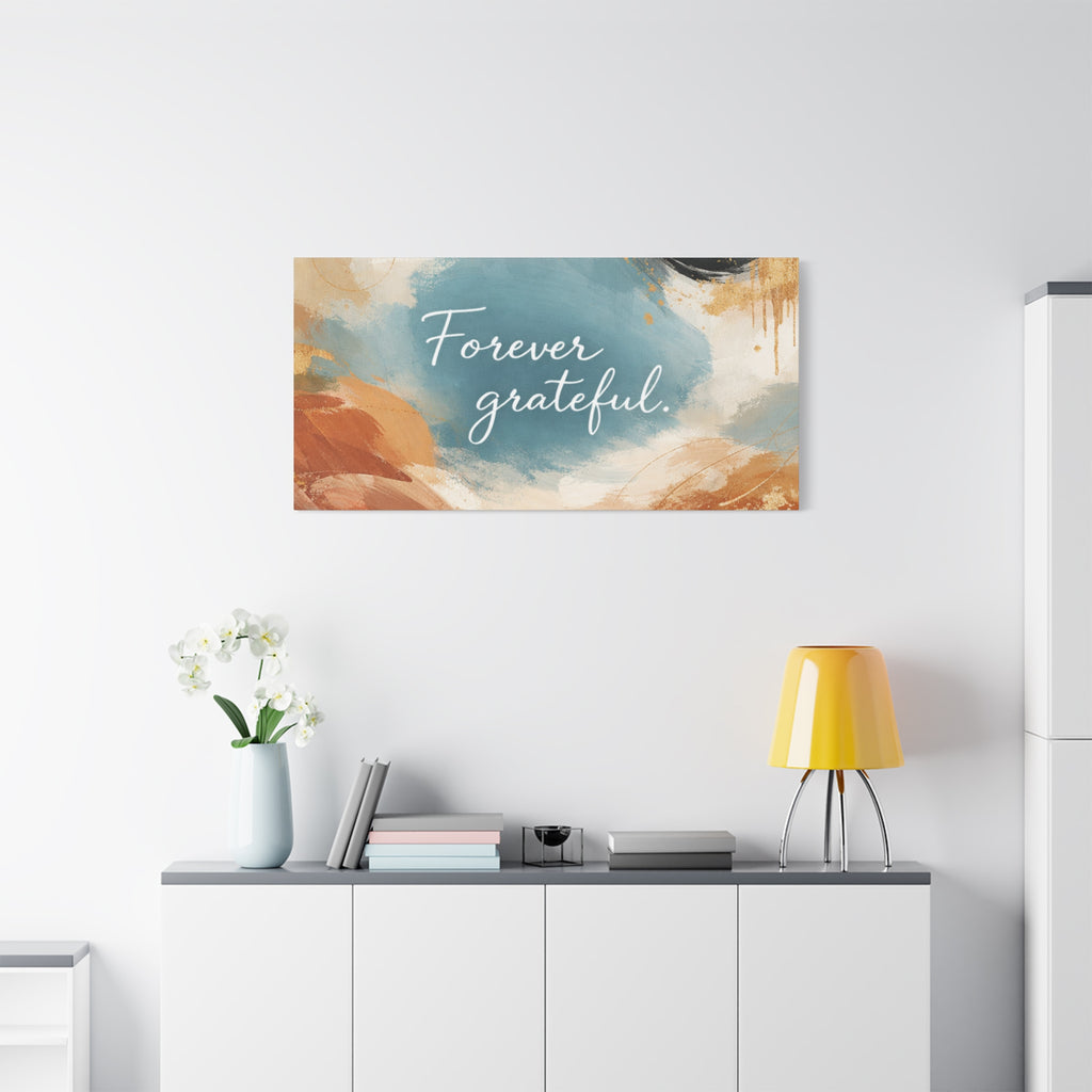 Forever Grateful Canvas Wall Art Inspirational Abstract Home Decor