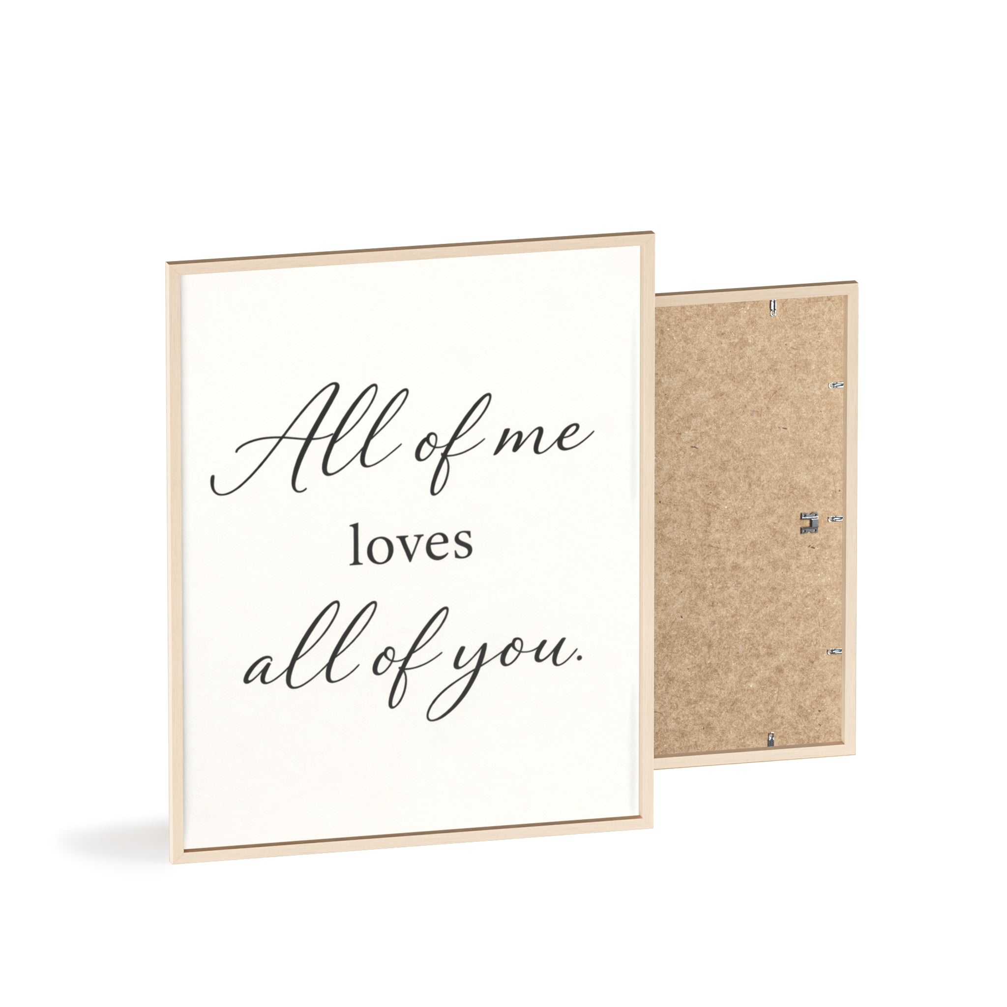 All of Me Loves All of You Framed Quote Poster