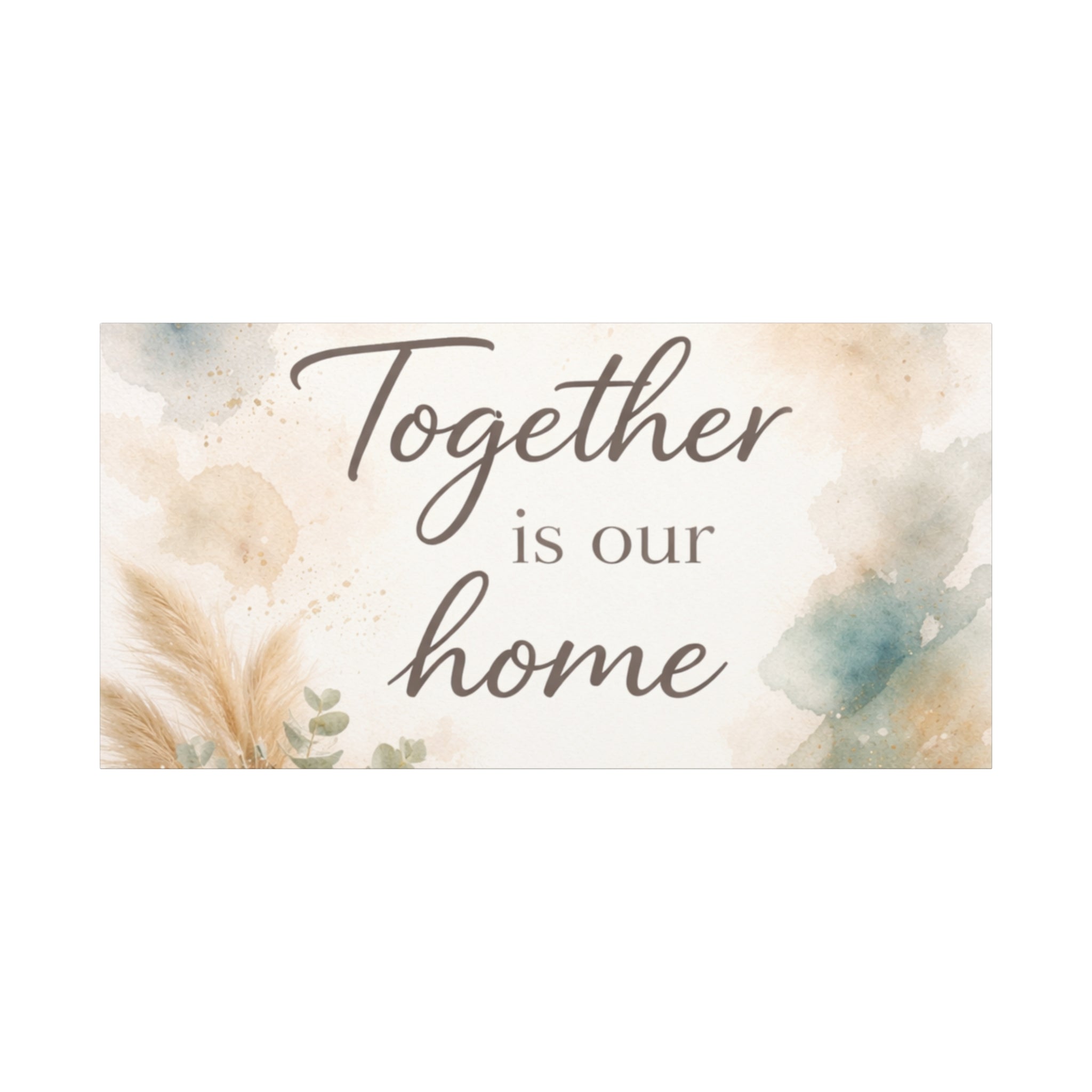 Together Is Our Home Floral Inspirational Decor Canvas Wall Art
