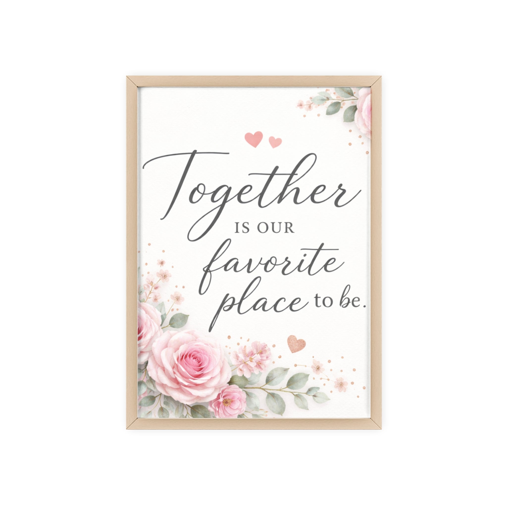 Together Is Our Favorite Place To Be Framed Floral Wall Art