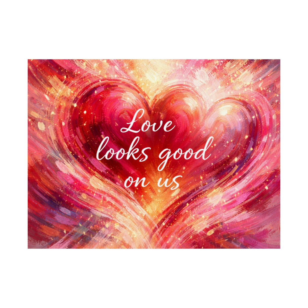 Love Looks Good On Us Matte Poster Romantic Heart Wall Art