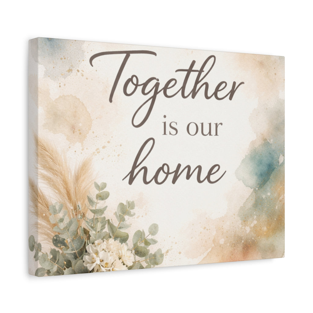 Together Is Our Home Floral Inspirational Decor Canvas Wall Art