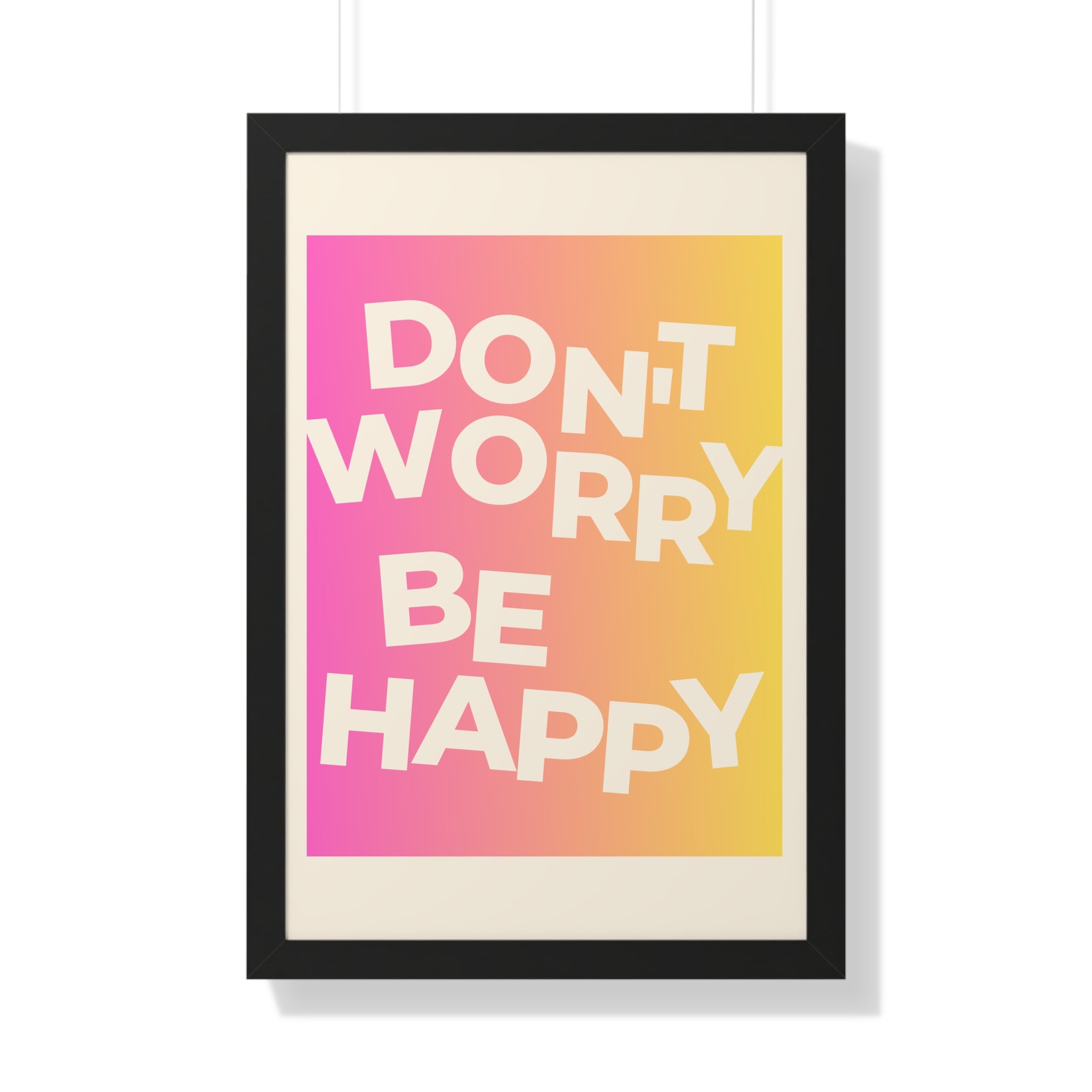 Don’t Worry Be Happy Gradient Framed Poster